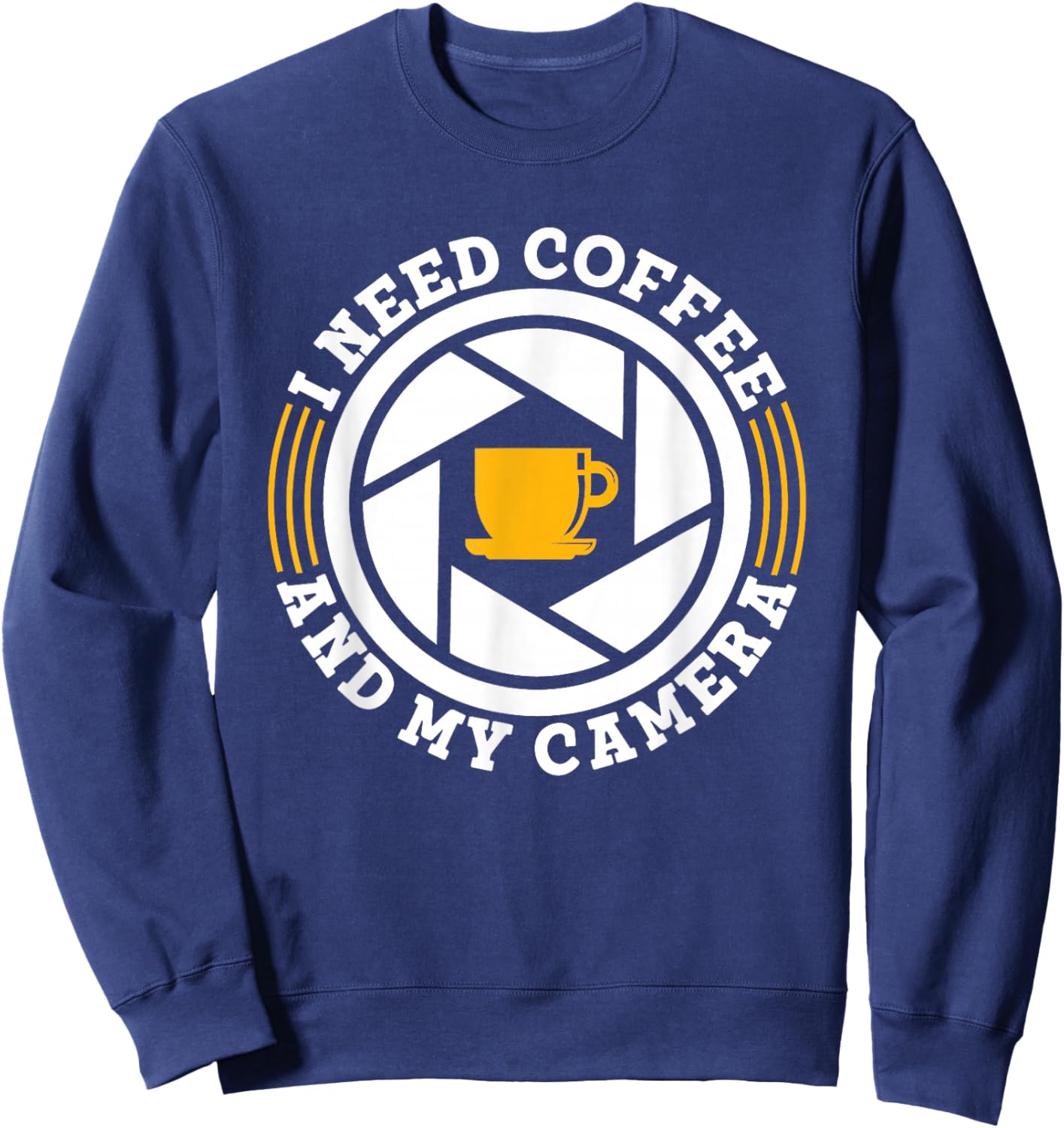 Ich Brauche Kaffee Und Meine Kamera Photographer Photography Sweatshirt - Sweatshirt | Navy