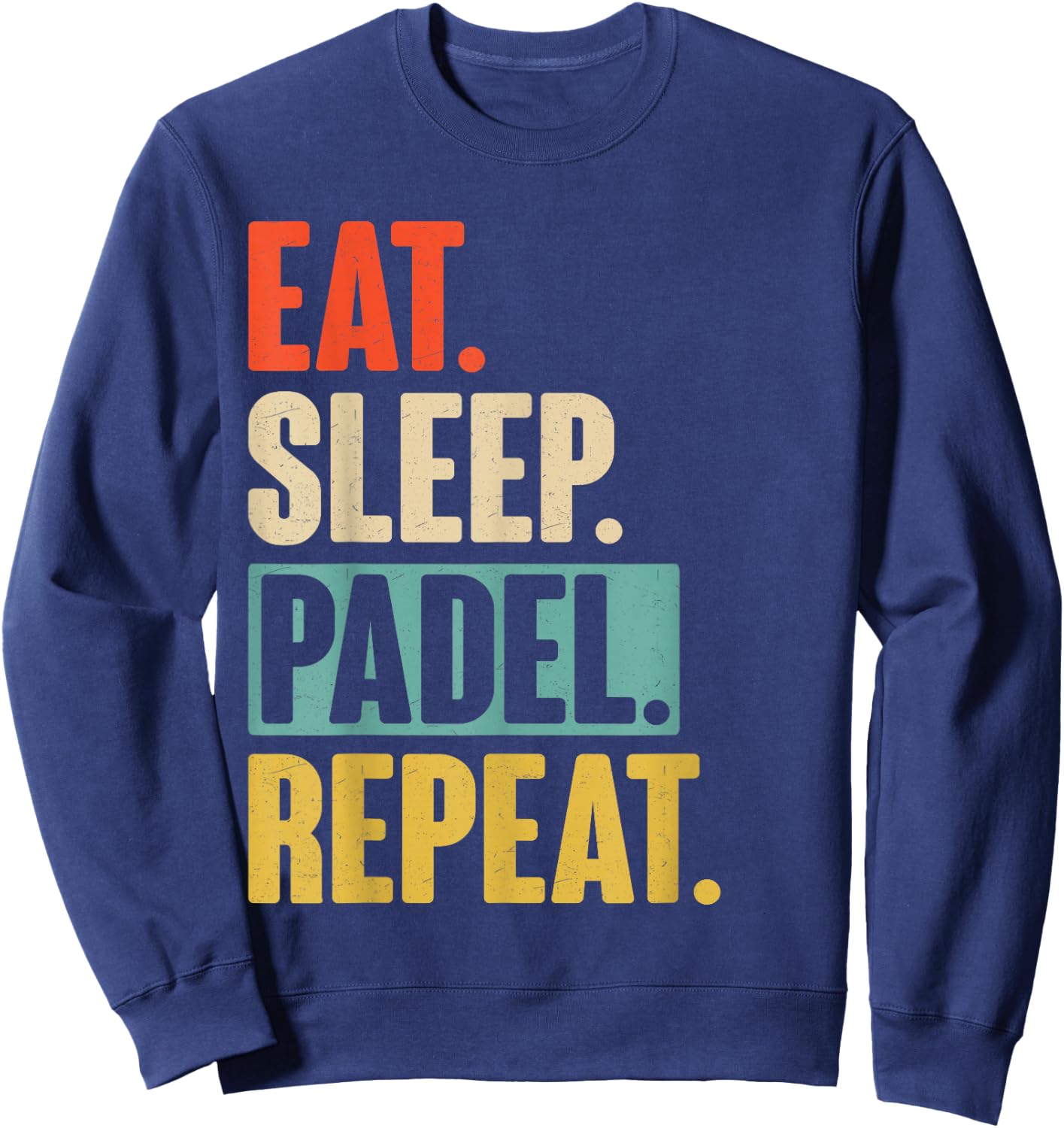Eat Sleep Padel Repeat - Retro Vintage Padel Sweatshirt - Sweatshirt | Navy