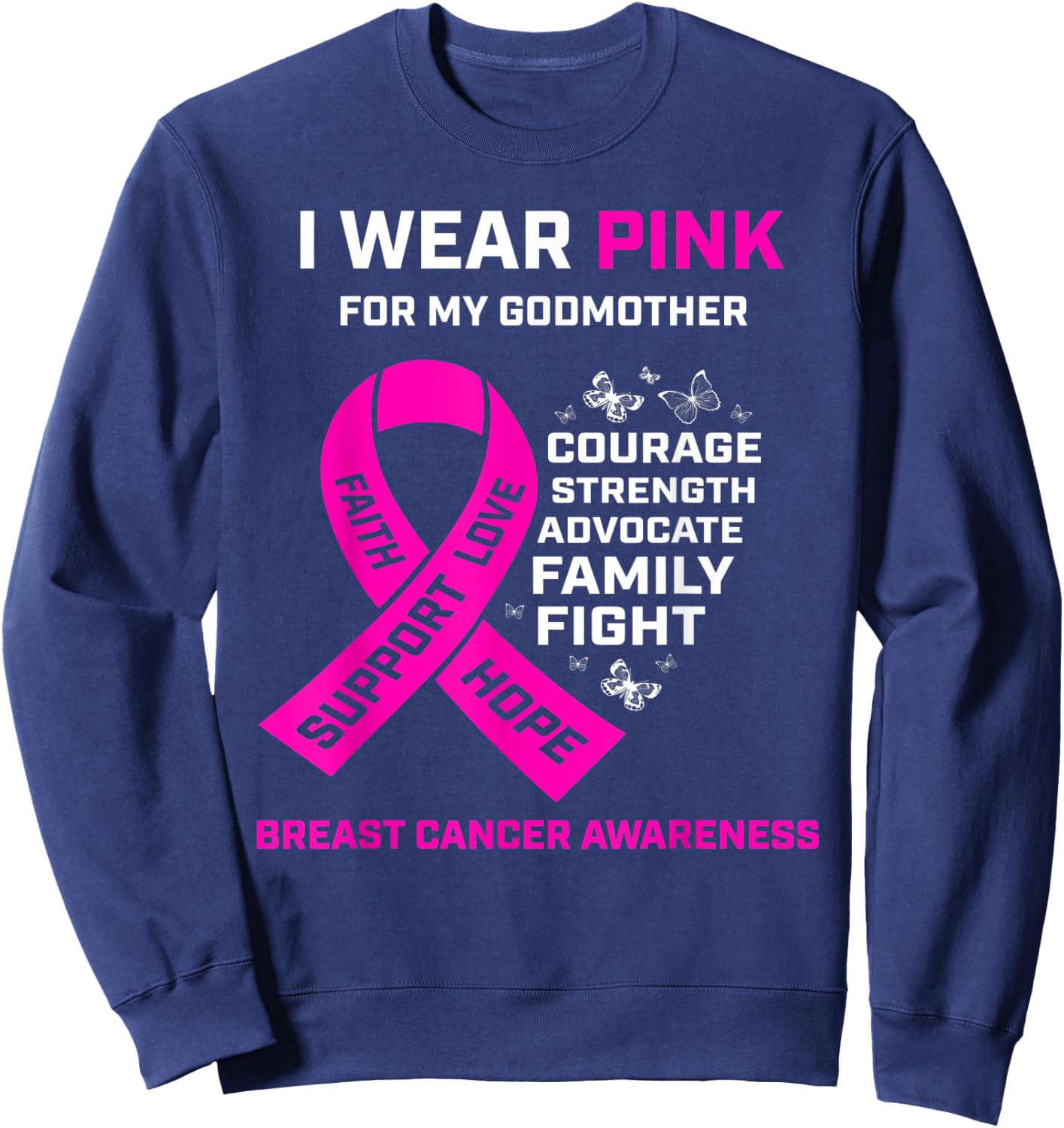 Gifts I Wear Pink For My Godmother Breast Cancer Awareness Sweatshirt - Sweatshirt | Navy