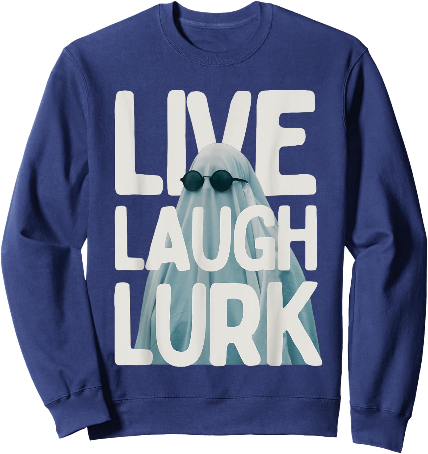 Halloween Funny Lurk Live Laugh Love Ghost Costume Men Women Sweatshirt - Sweatshirt | Navy