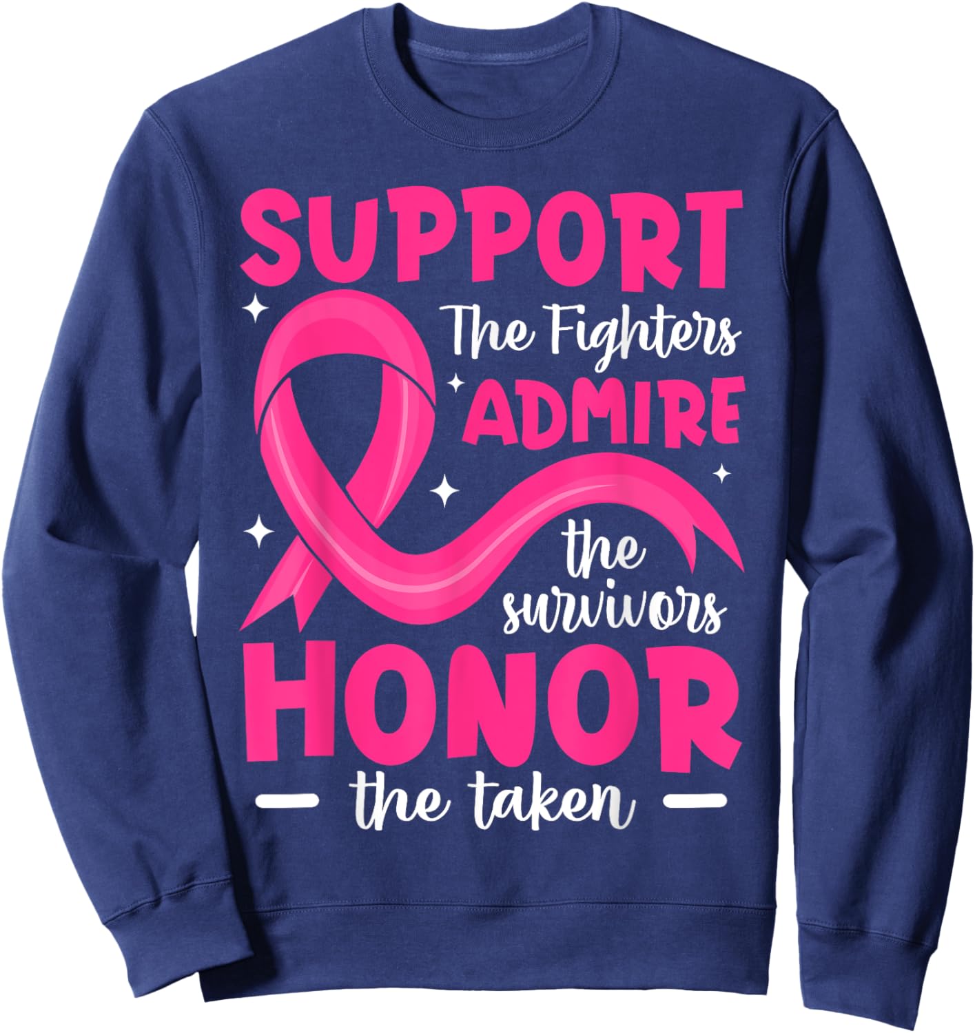 Breast Cancer Support Admire Honor Breast Cancer Awareness Sweatshirt - Sweatshirt | Navy