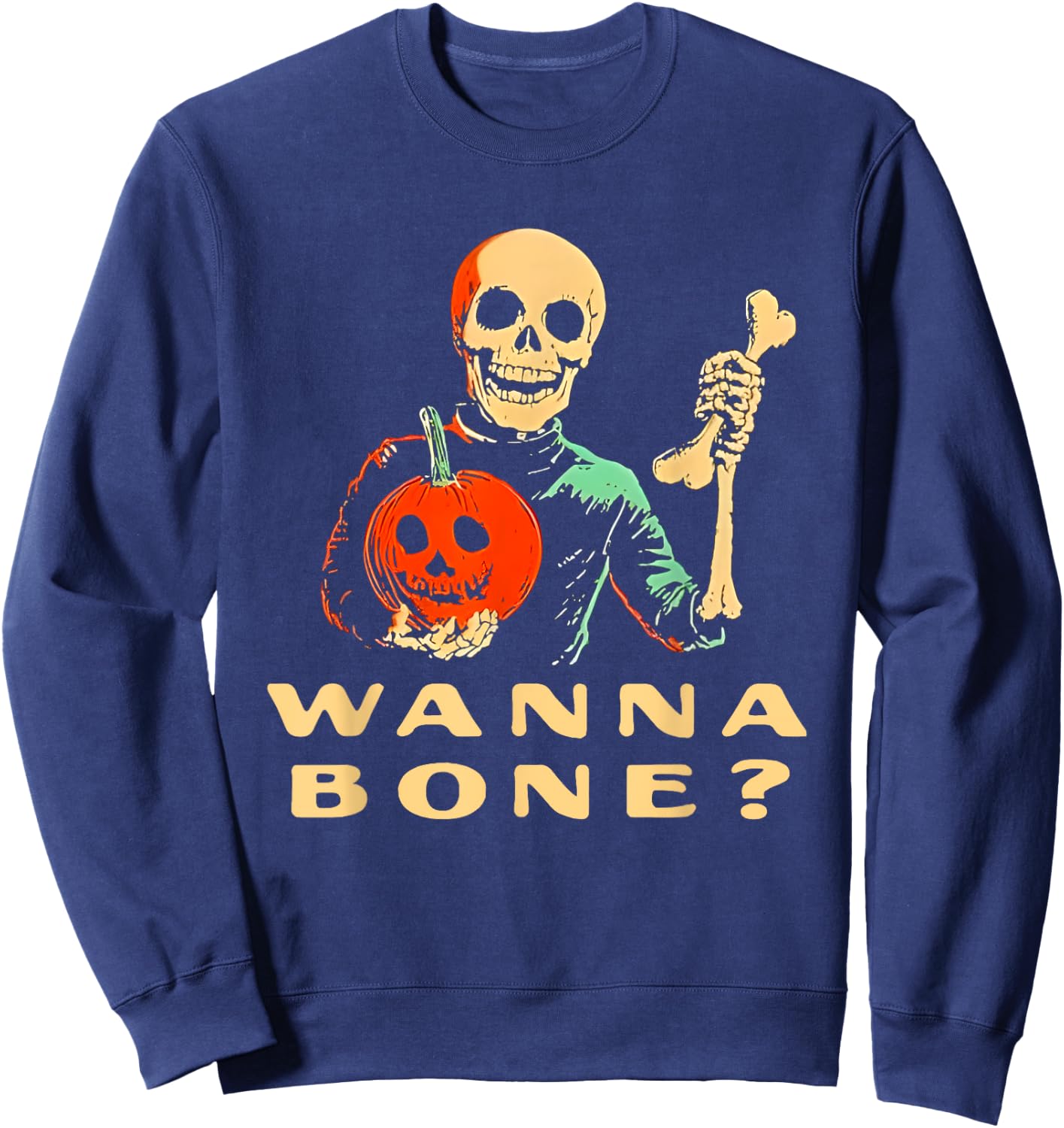 Wanna Bone Halloween Funny Women Sweatshirt - Sweatshirt | Navy