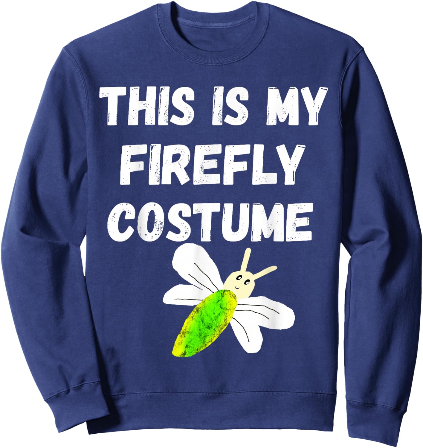 This Is My Firefly Costume Lightning Insect Bugs Sweatshirt - Sweatshirt | Navy