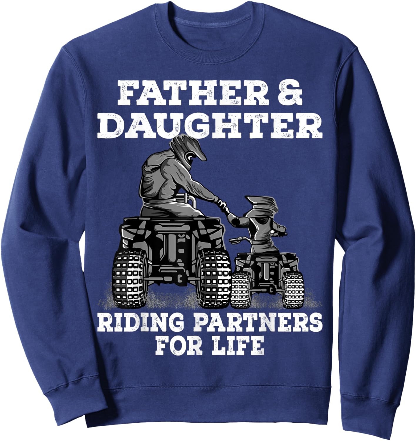 Quad Bike - Father and Daughter Riding Partners ATV Girl Sweatshirt - Sweatshirt | Navy