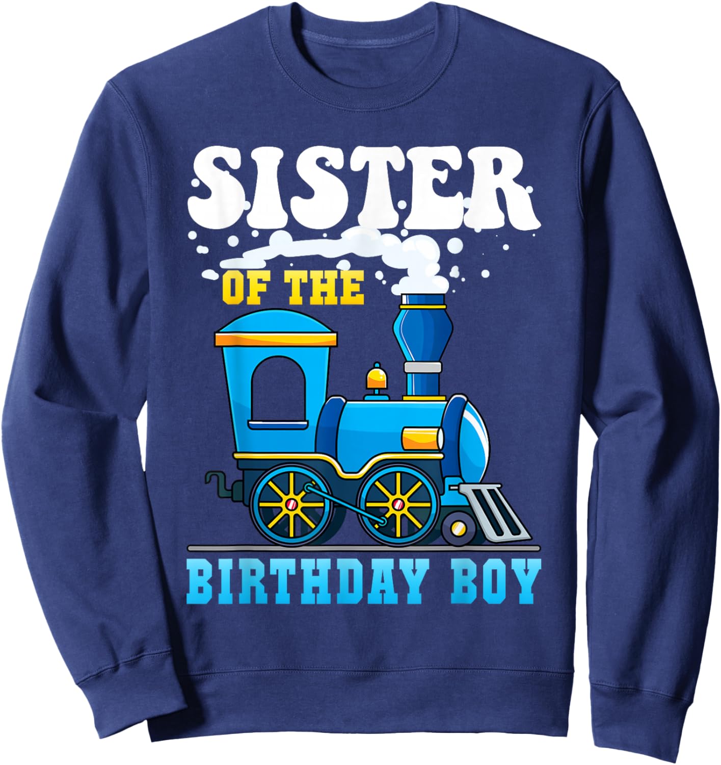Sister of the Birthday Boy Train Lover Party Family Matching Sweatshirt - Sweatshirt | Navy