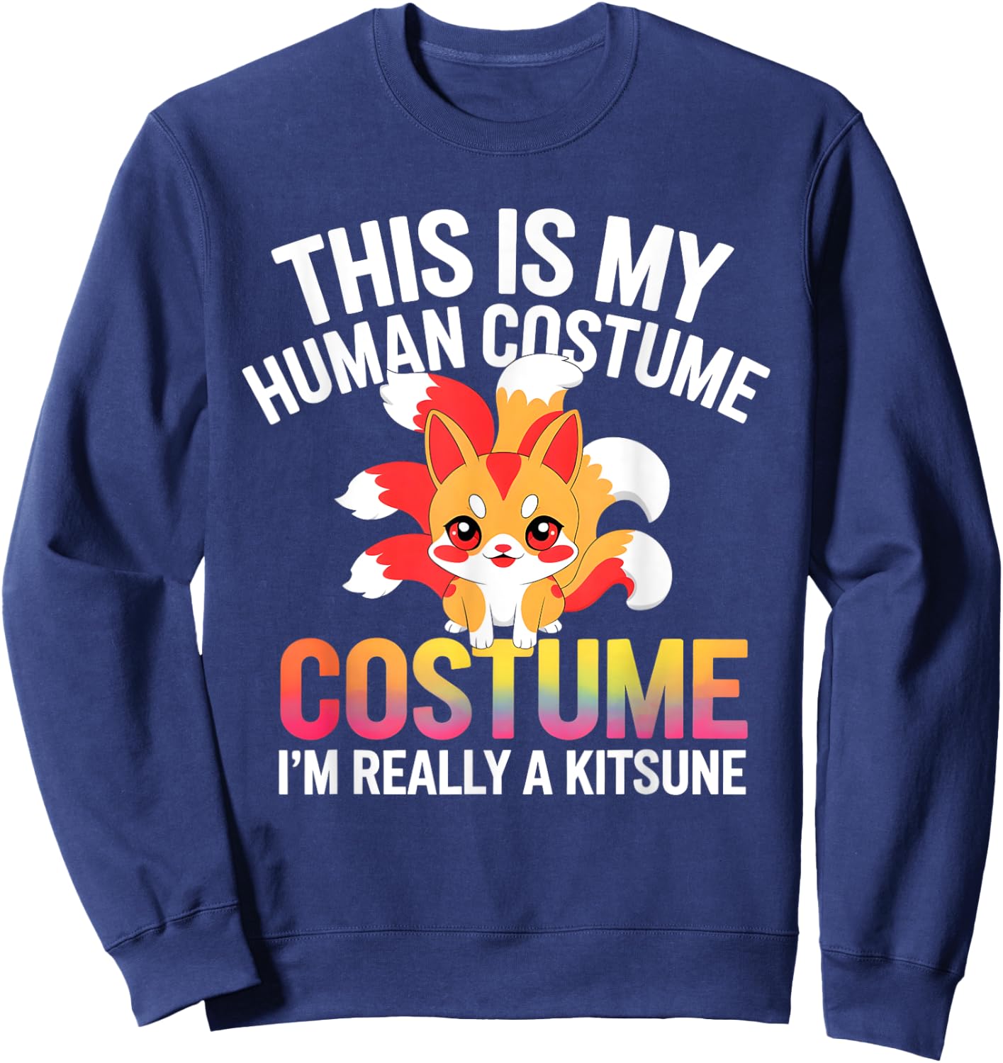This Is My Human Costume Design I Am Really A Kitsune Sweatshirt - Sweatshirt | Navy