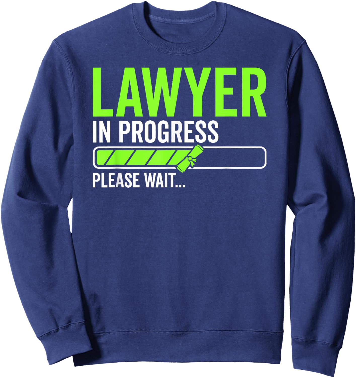 Lawyer in Progress Attorney Law School Law Student Lawyers Sweatshirt - Sweatshirt | Navy