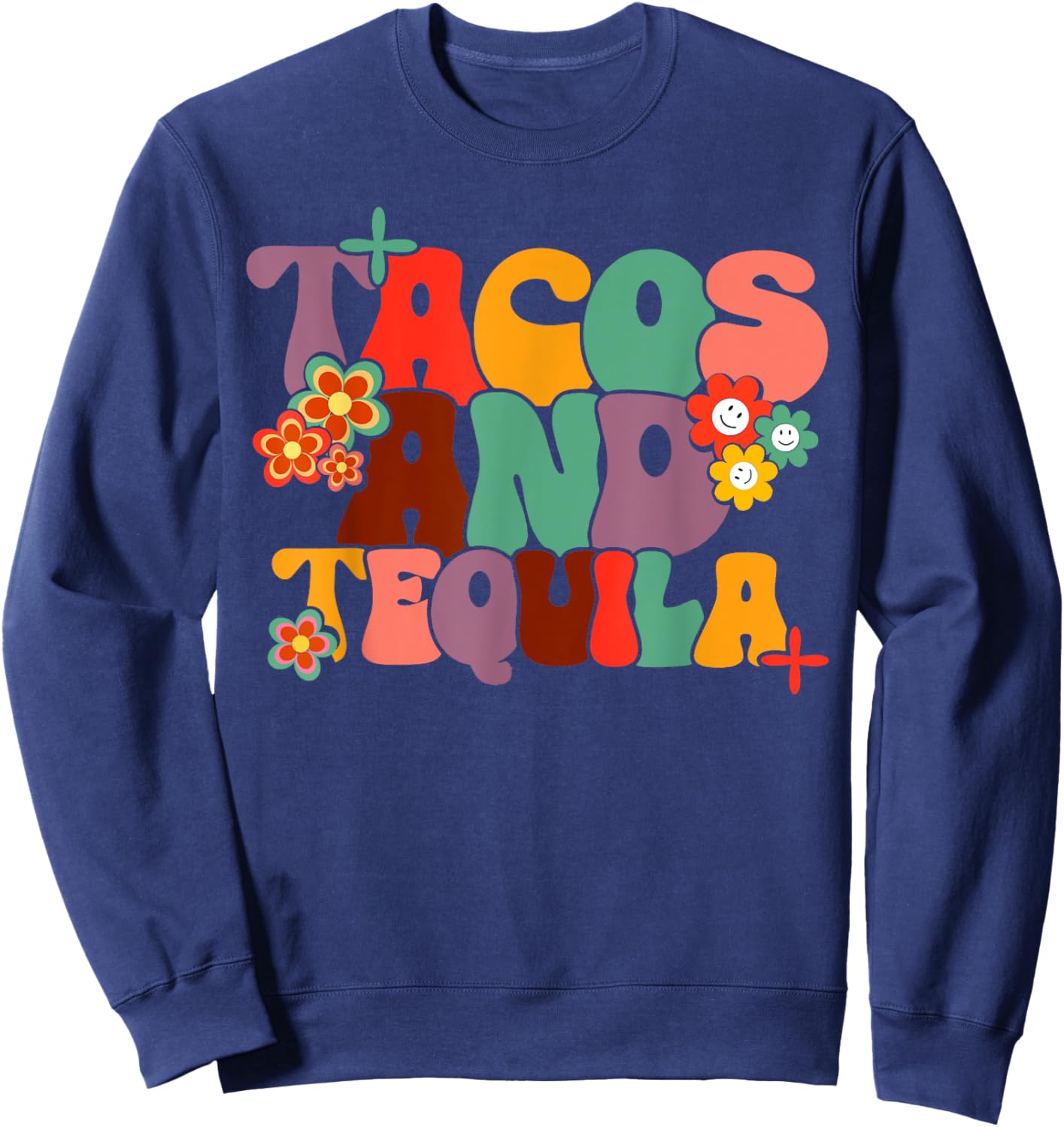 Tacos And Tequila Cinco De Mayo Groovy Mexican Drinking Sweatshirt - Sweatshirt | Navy