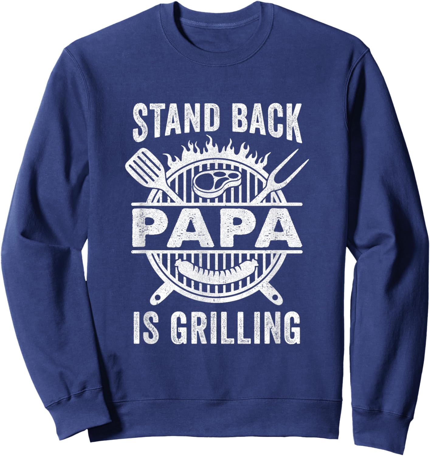 Stand Back Papa Is Grilling Funny Bbq Fathers Day Sweatshirt - Sweatshirt | Navy