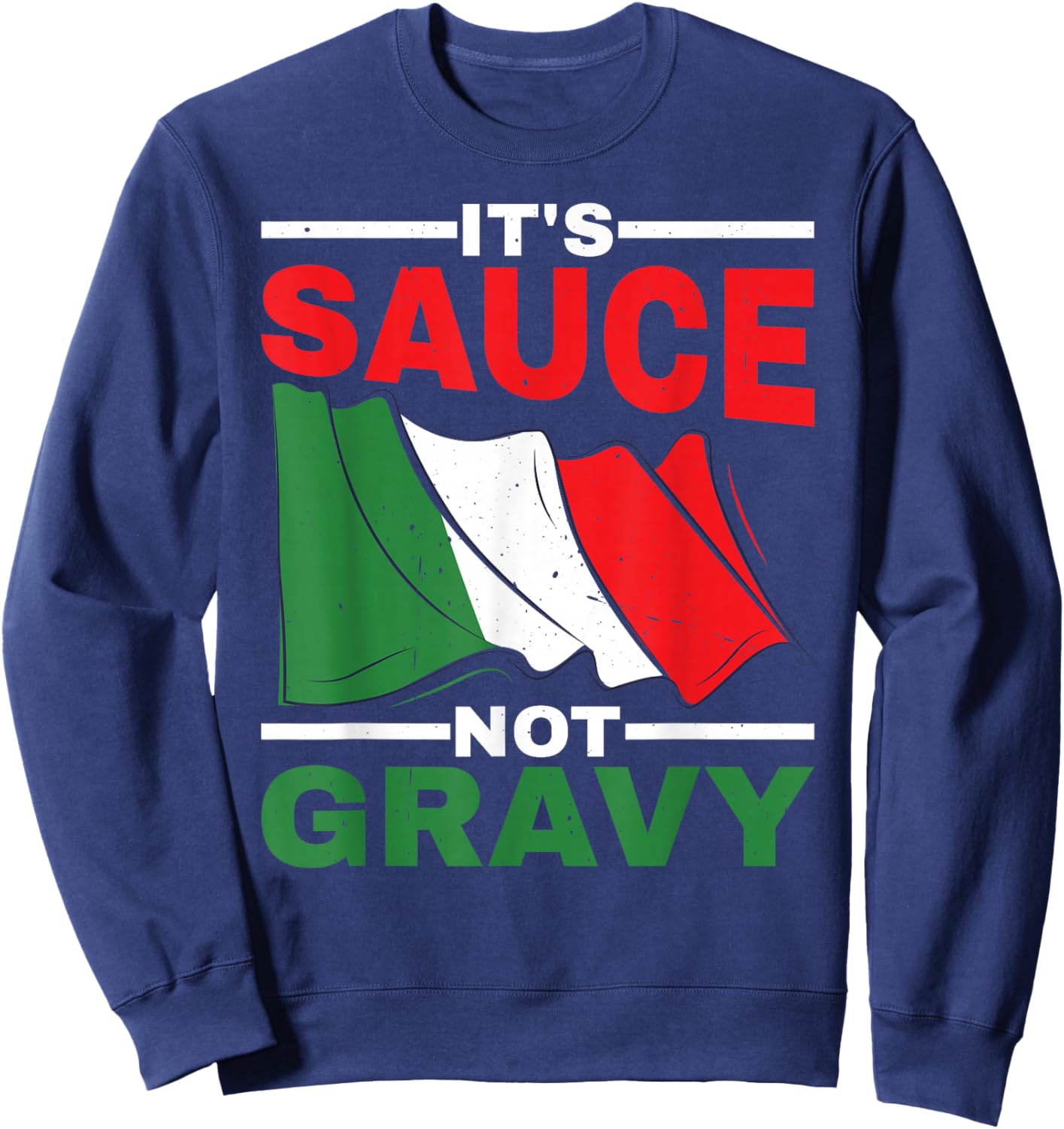 It's Sauce Not Gravy Sweatshirt - Sweatshirt | Navy