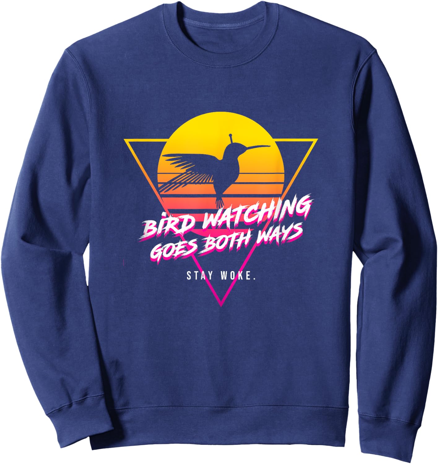Birds Birdwatching Goes Both Ways they arent real truth Meme Sweatshirt - Sweatshirt | Navy
