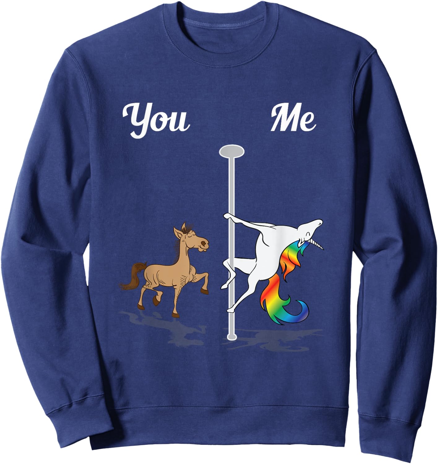 You Me Unicorn Pole Dancing Unicorn Rainbow Funny Dancer Sweatshirt - Sweatshirt | Navy