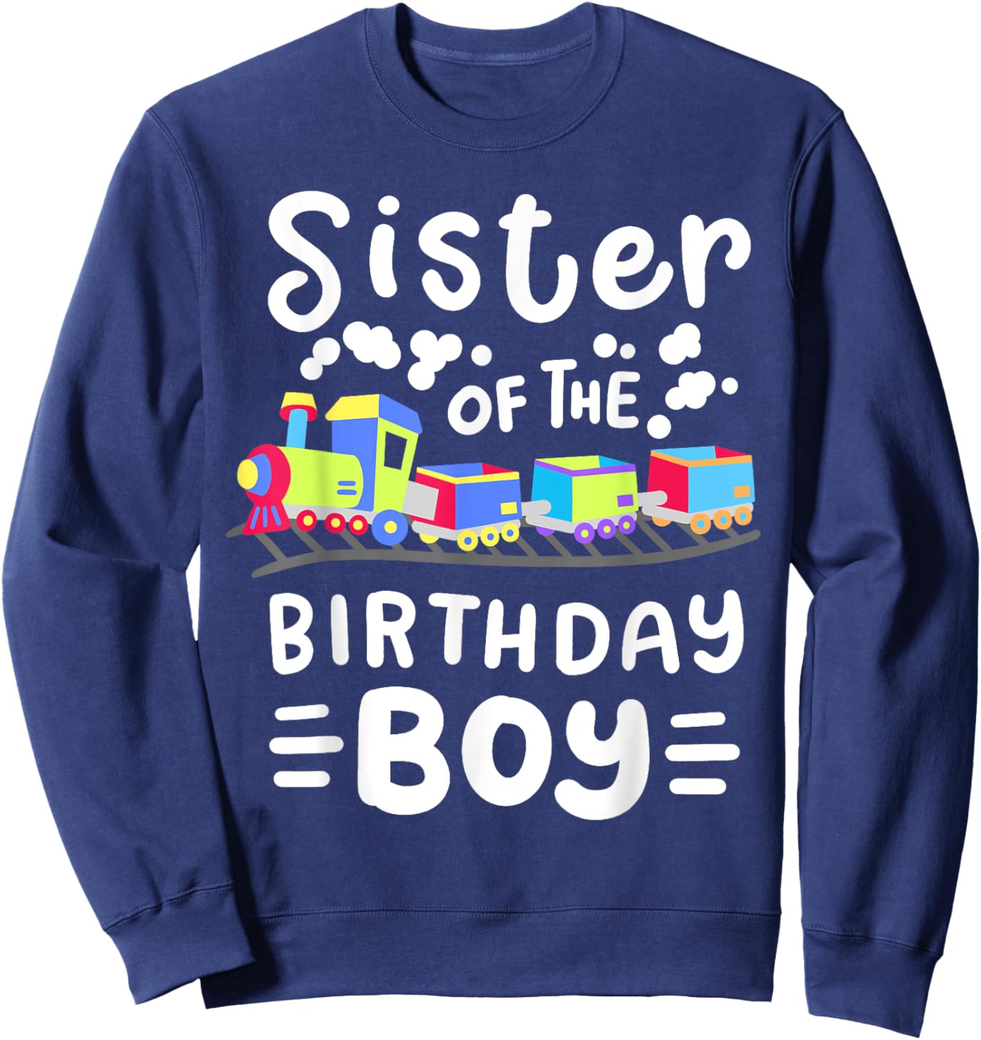 Sister of the Birthday Boy Choo Choo Train Family Matching Sweatshirt - Sweatshirt | Navy