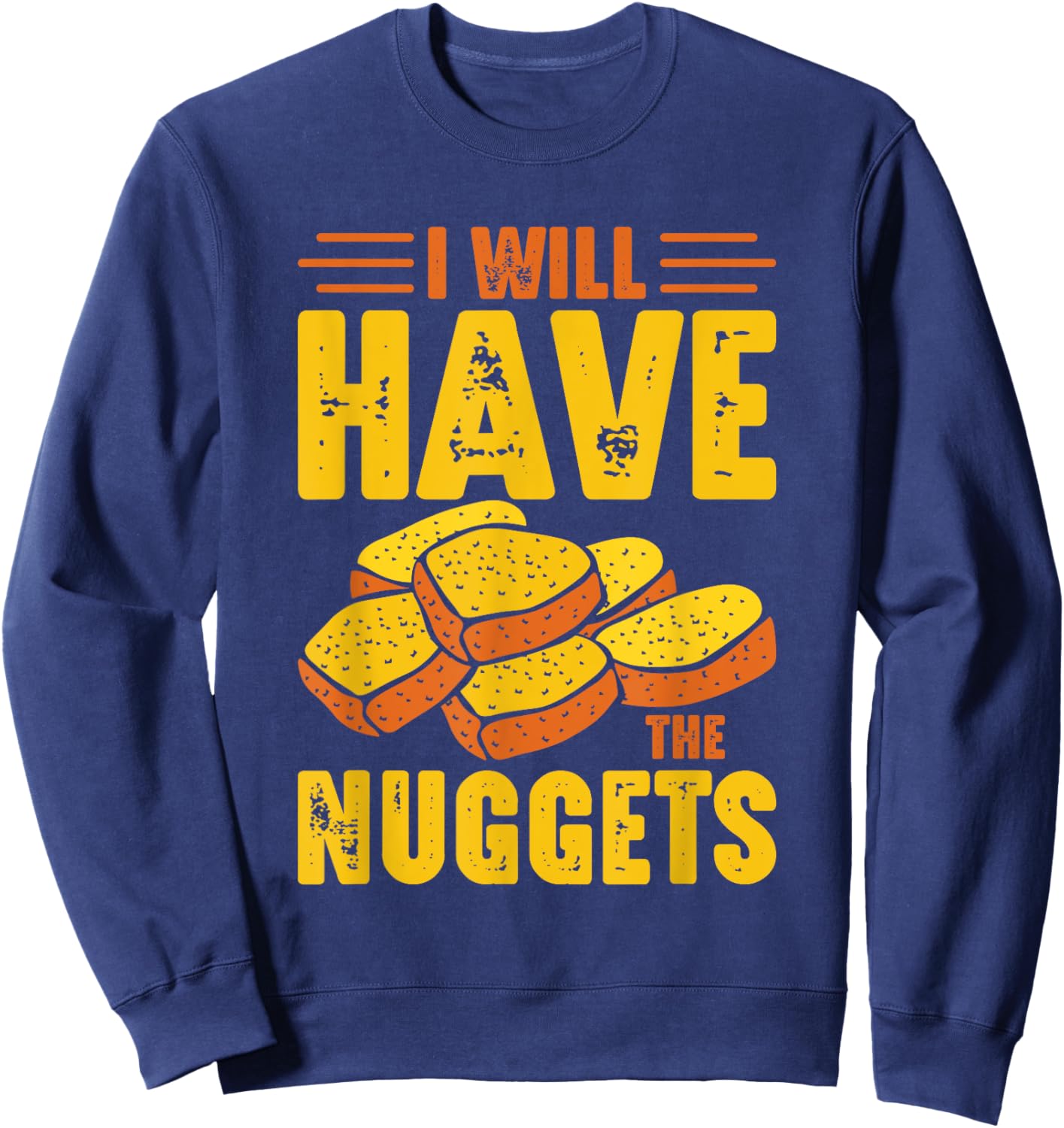 I Will Have The Nuggets Sweatshirt - Sweatshirt | Navy