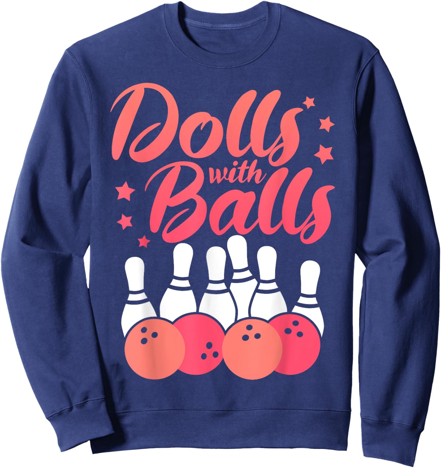 Dolls With Balls Funny Bowling Player Team Bowler For Girls Sweatshirt - Sweatshirt | Navy