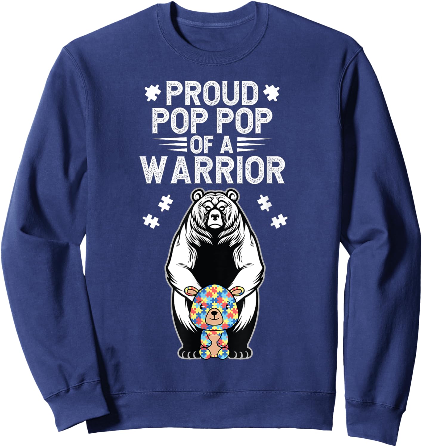 Proud Autism Pop Pop Of An Autism Warrior Pop Pop Grandpa Sweatshirt - Sweatshirt | Navy