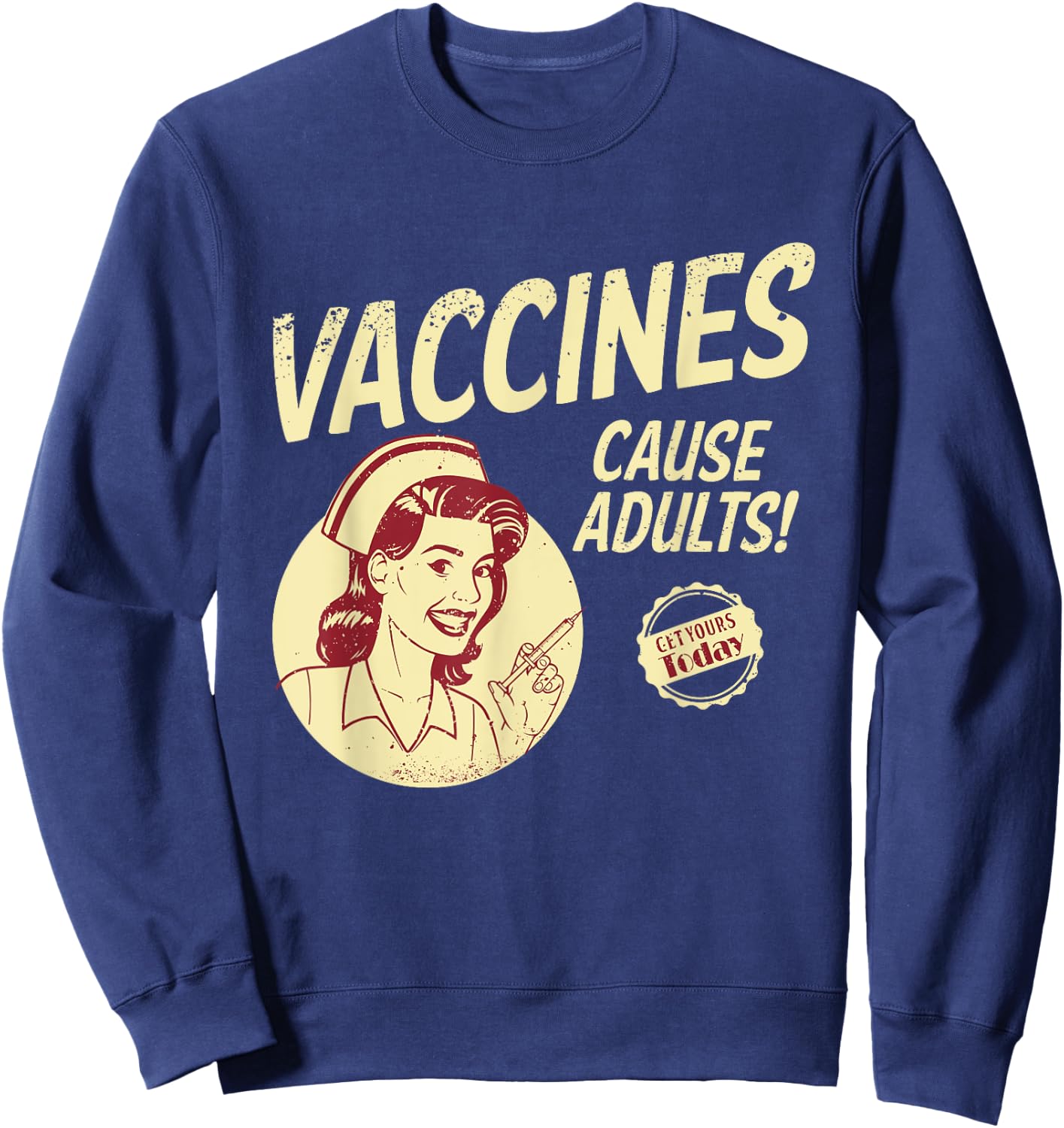 Pop Art and Memes Funny Pro Vaccination Vaccines Cause Adults Sweatshirt - Sweatshirt | Navy