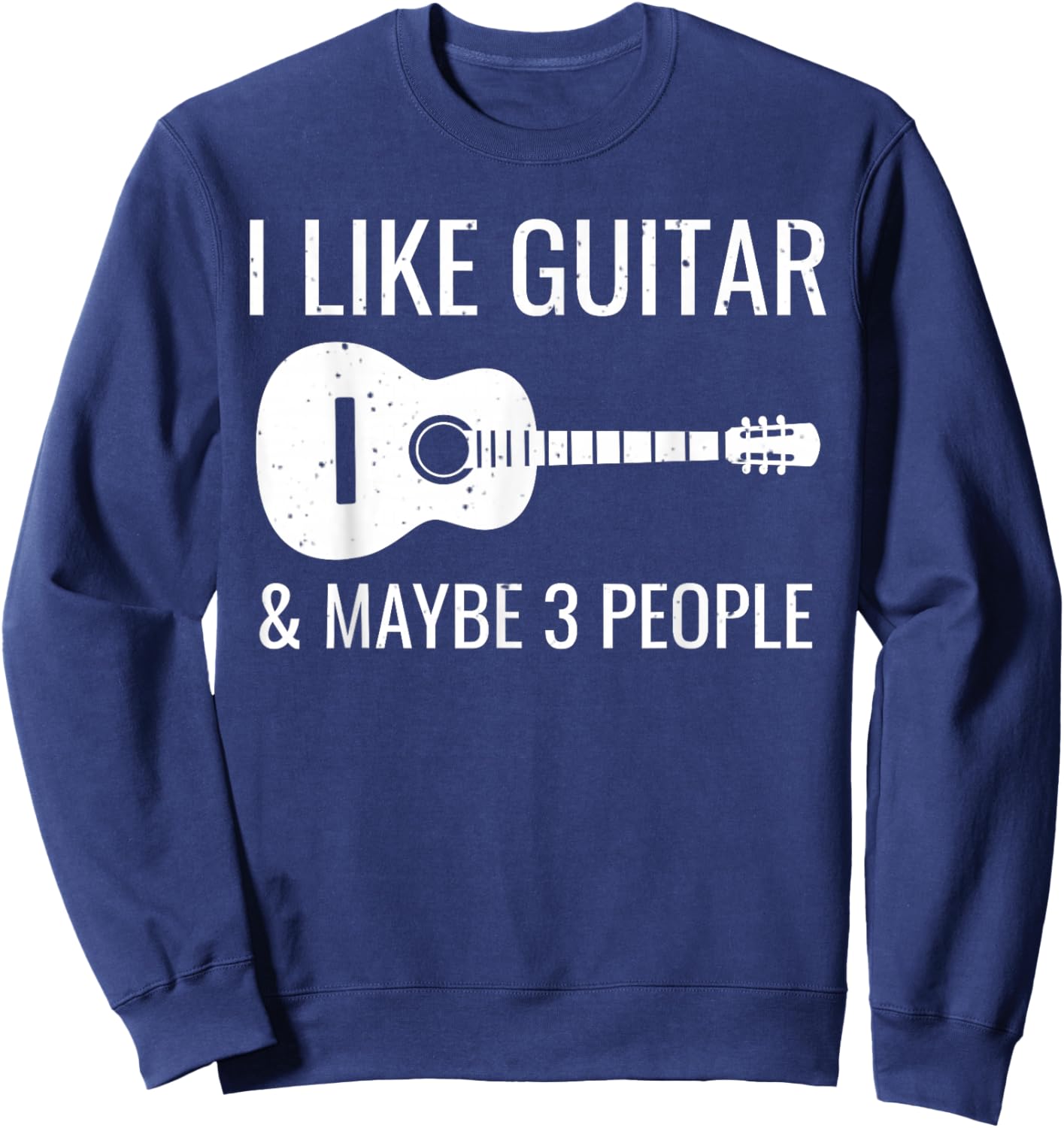 I Like Guitar & Maybe 3 People Funny Music Introvert Guitar Sweatshirt - Sweatshirt | Navy
