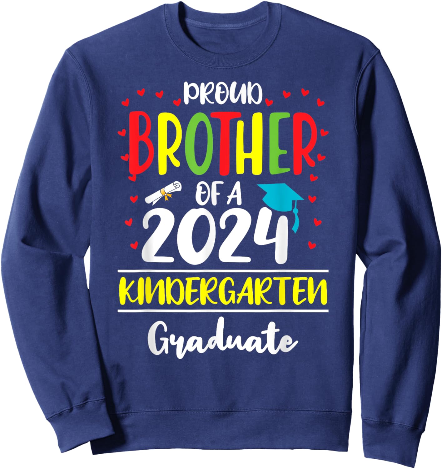 Funny Proud Brother of a Class of 2024 Kindergarten Graduate Sweatshirt - Sweatshirt | Navy