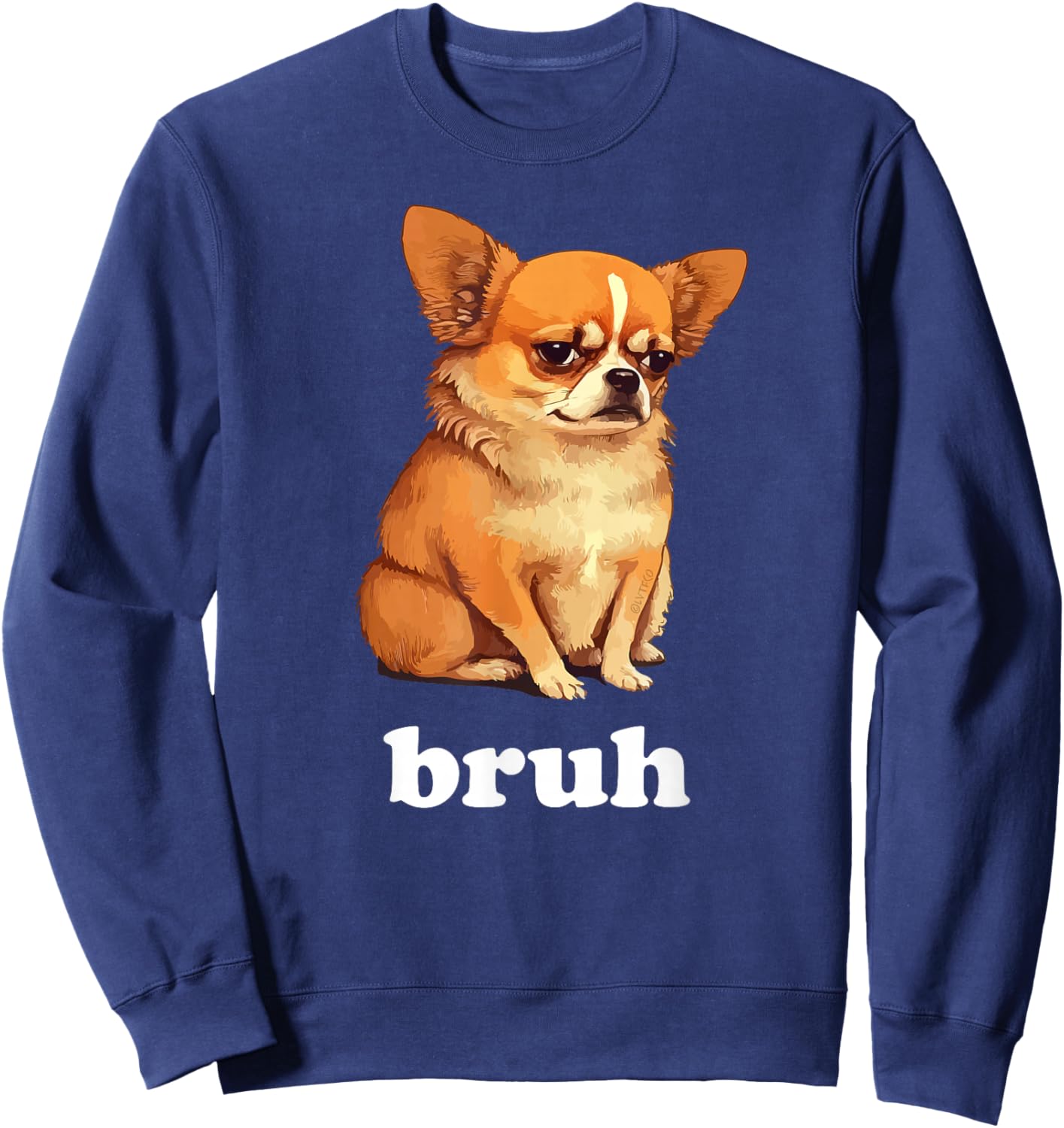 "Bruh" Funny Chihuahua Humor Sweatshirt - Sweatshirt | Navy