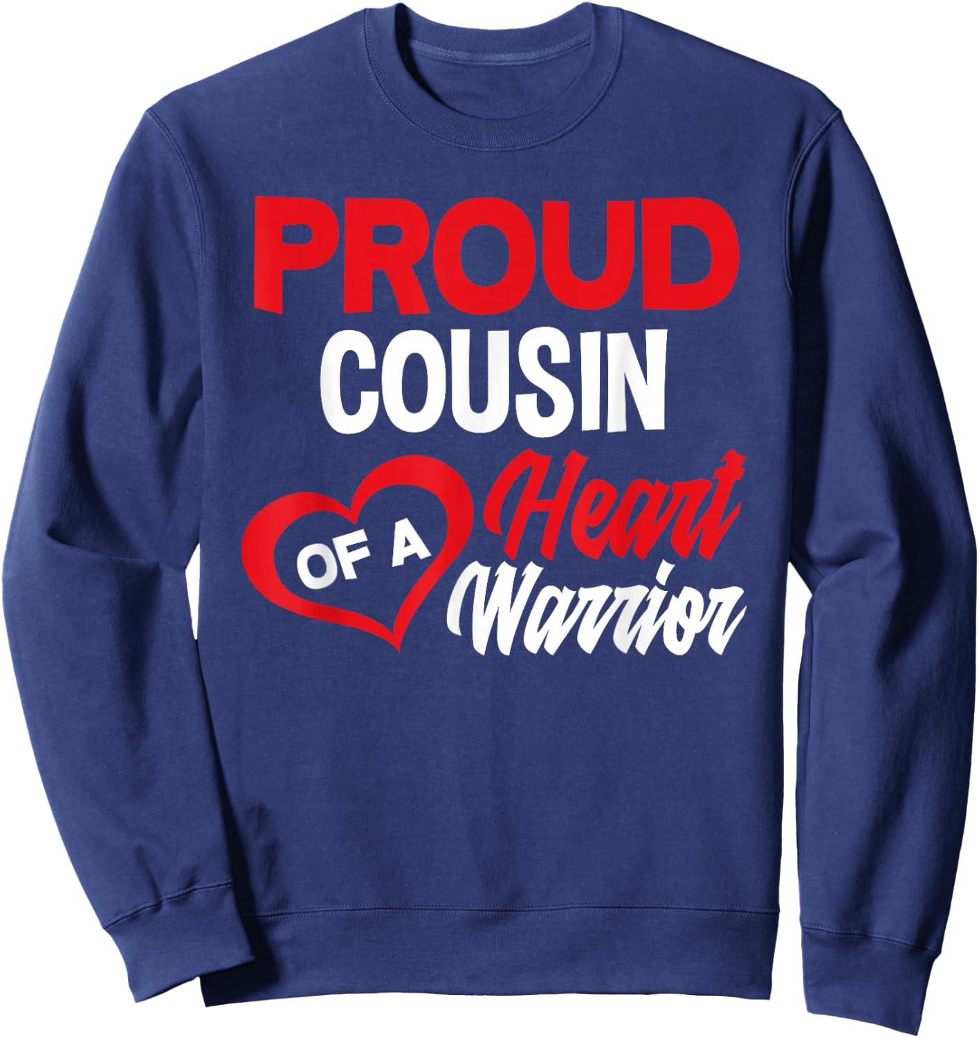 Cousin Of Heart Warrior Congenital Heart Defect Awareness Sweatshirt - Sweatshirt | Navy