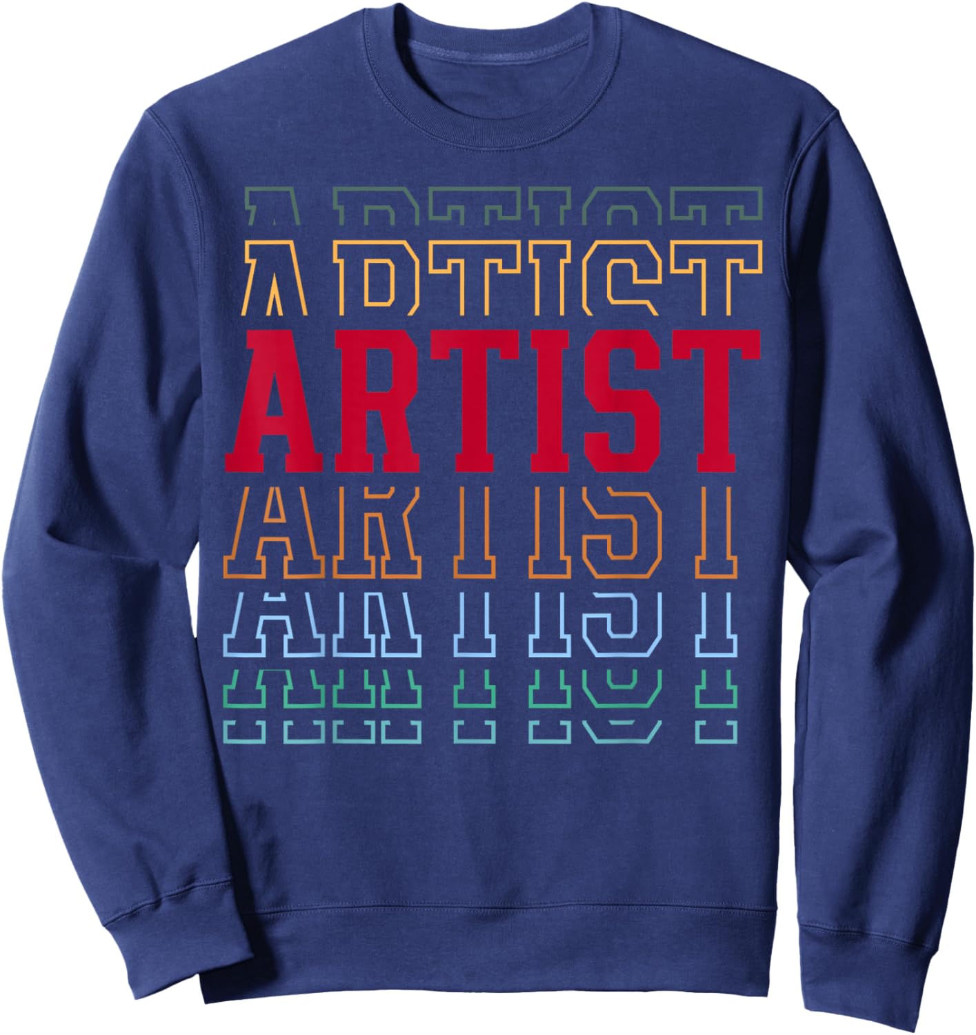 Artist Funny Retro Layered Text Art Men Women Sweatshirt - Sweatshirt | Navy