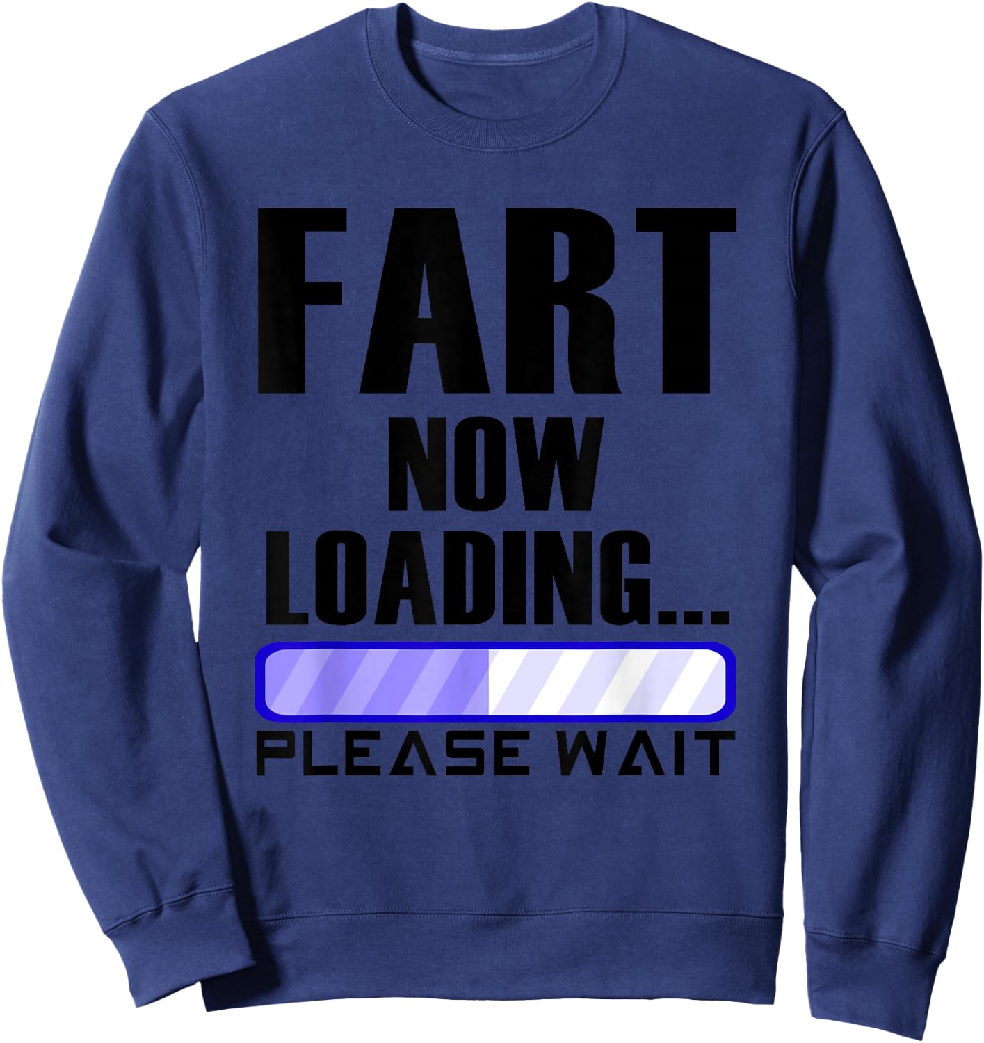 Fart Now Loading funny dad joke Sweatshirt - Sweatshirt | Navy