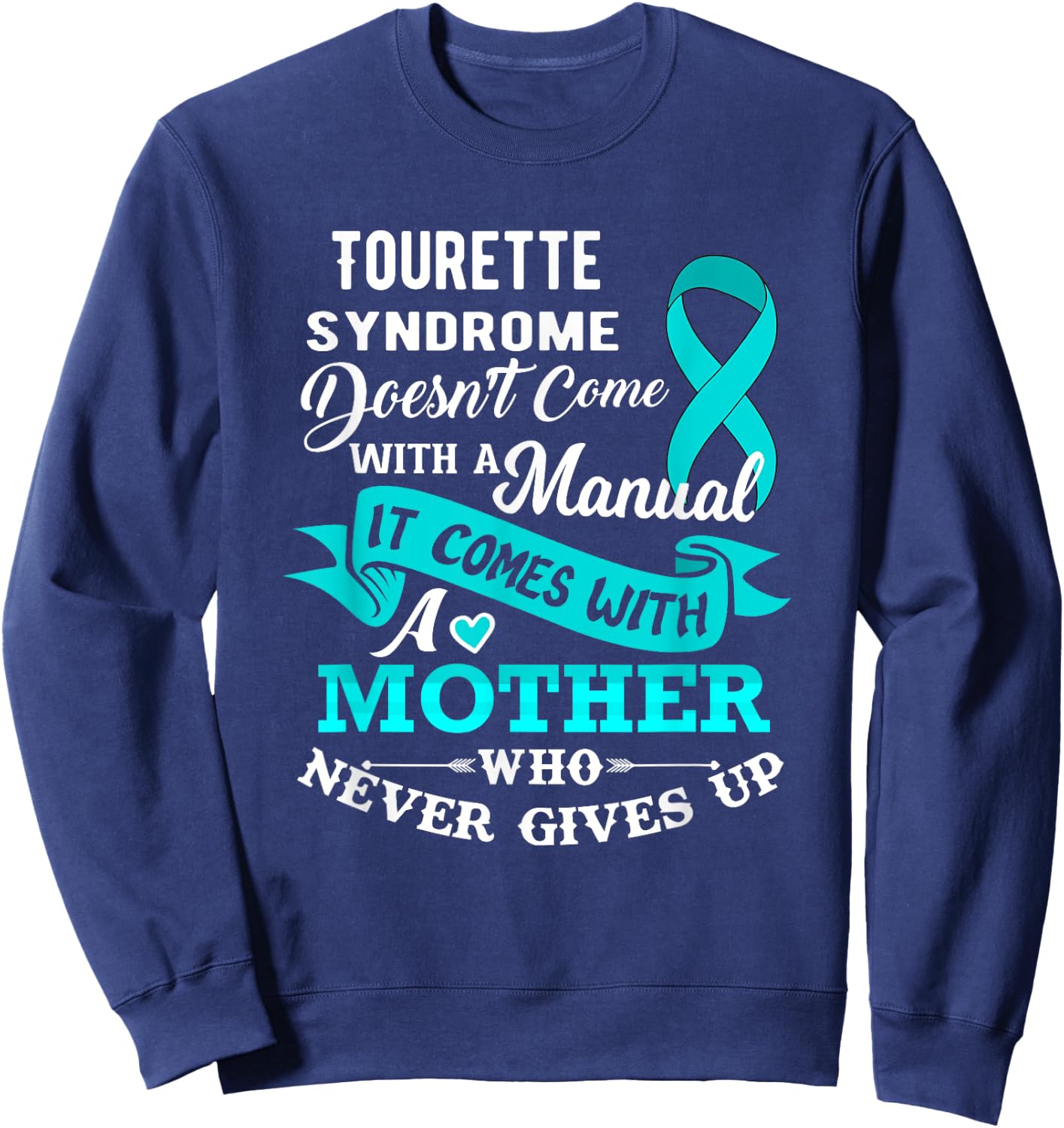 Tourette Syndrome Doesn't Come With a Manual Mother Sweatshirt - Sweatshirt | Navy