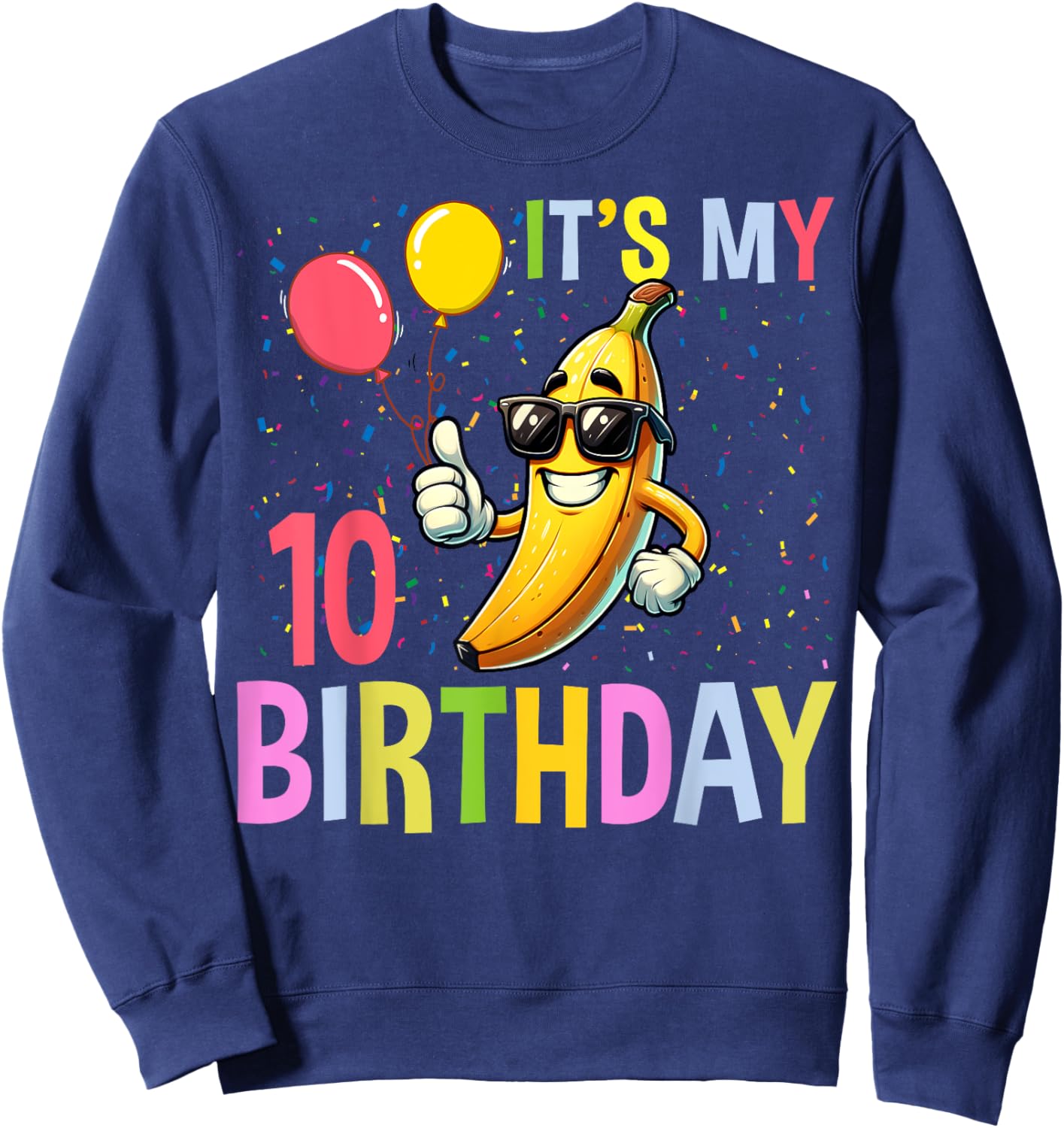 Banana Lover 10 Years Old Kids It's My 10th Birthday Bananas Sweatshirt - Sweatshirt | Navy
