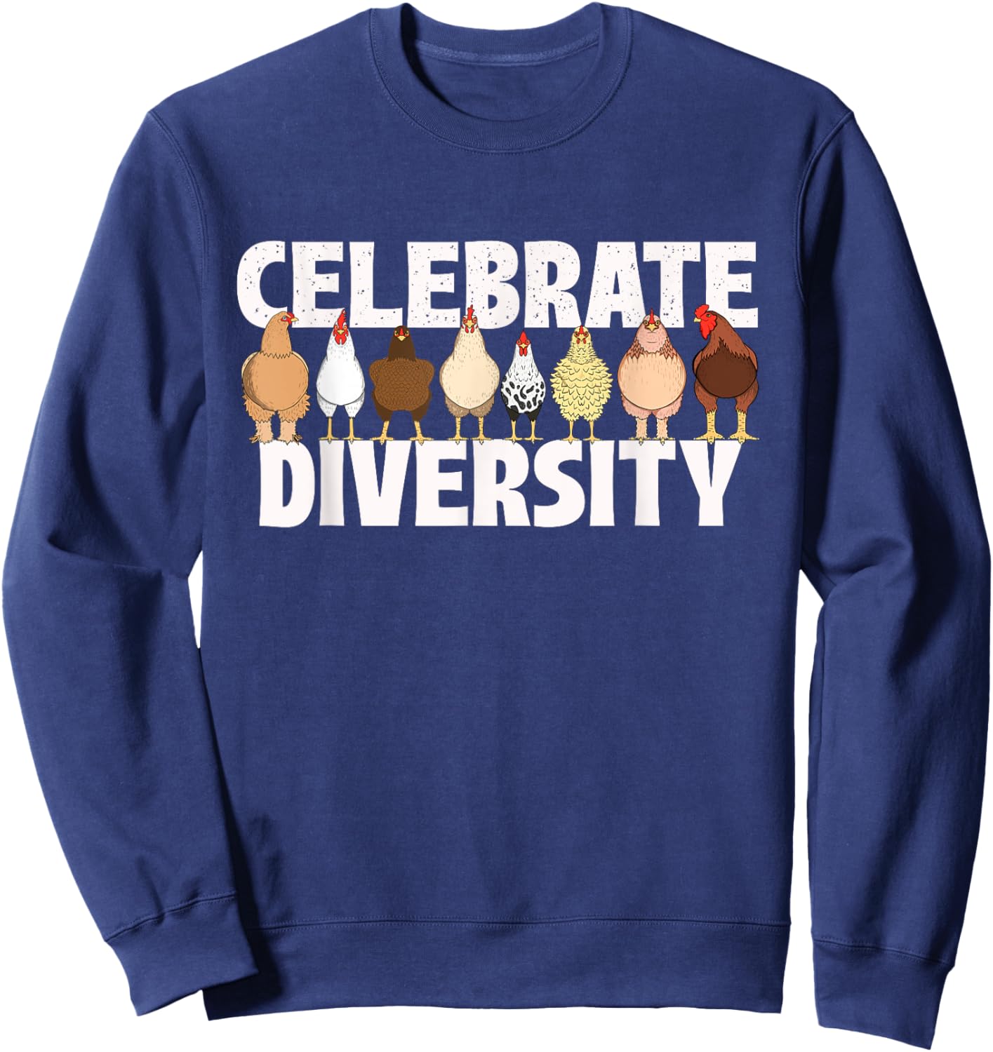 Celebrate Diversity - Chicken Lover Farmyard Animal Lover Sweatshirt - Sweatshirt | Navy