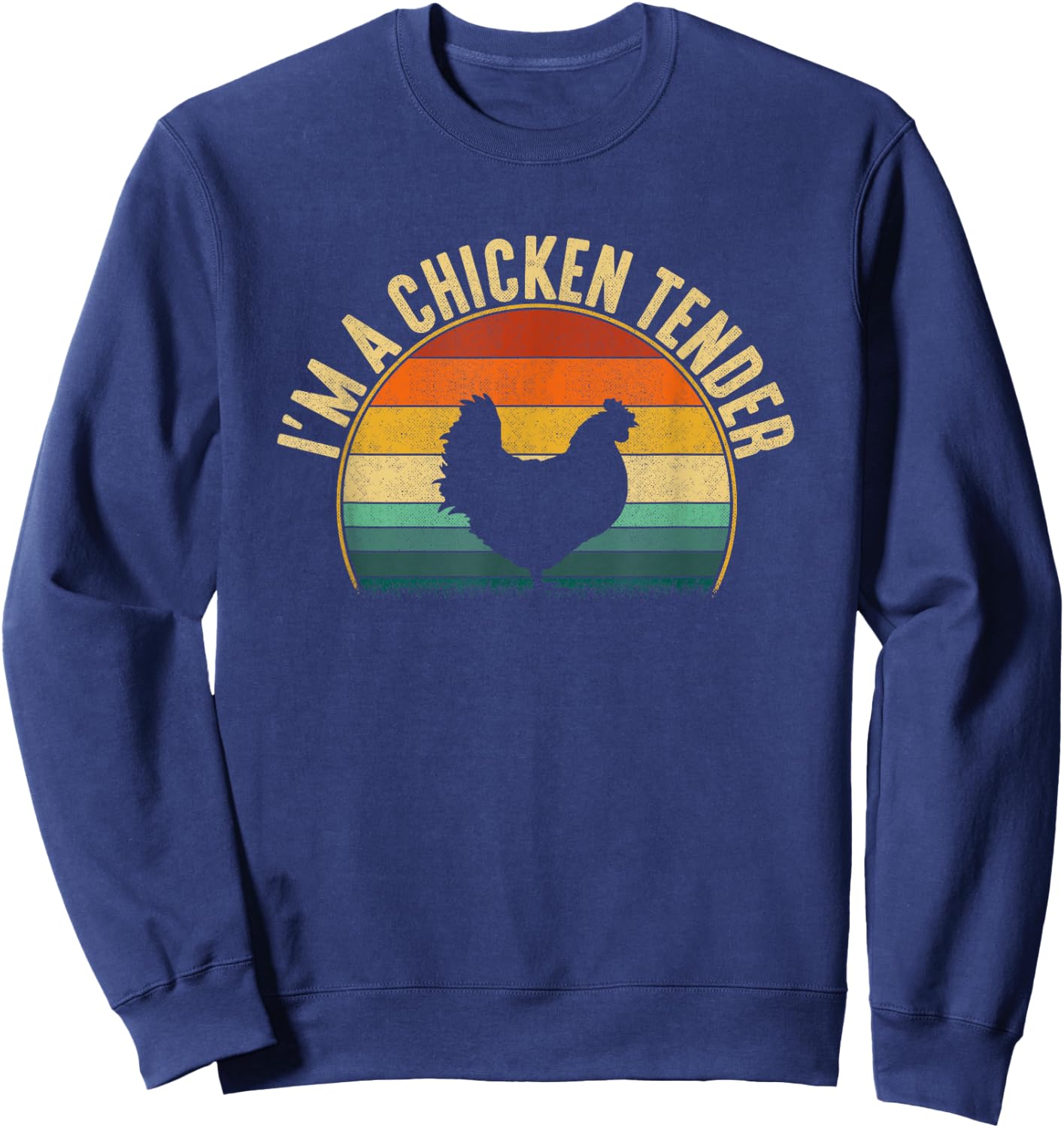 I'm a Chicken Tender, funny chicken Sweatshirt - Sweatshirt | Navy