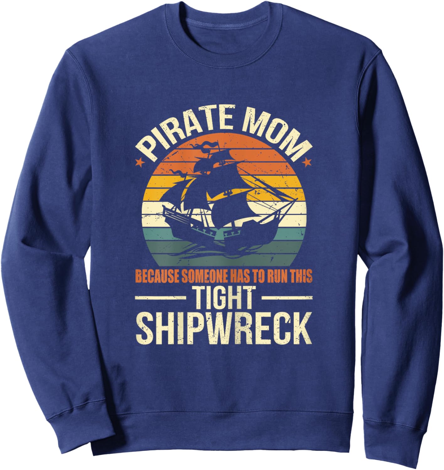 Tight Shipwreck Pirate Mom Sweatshirt - Sweatshirt | Navy