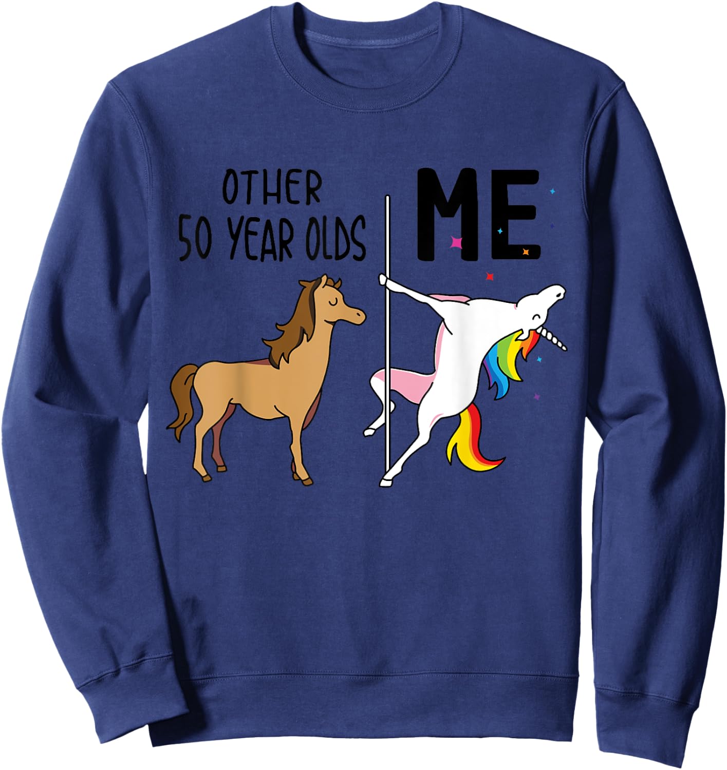 Other Unicorn 50 Year Olds Birthday And Me Gift Sweatshirt - Sweatshirt | Navy