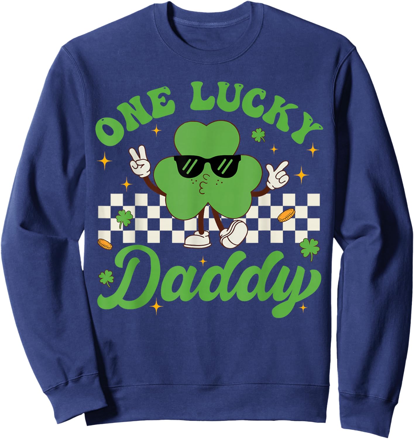 One Lucky Daddy St Patricks Day Funny Dad Father Sweatshirt - Sweatshirt | Navy