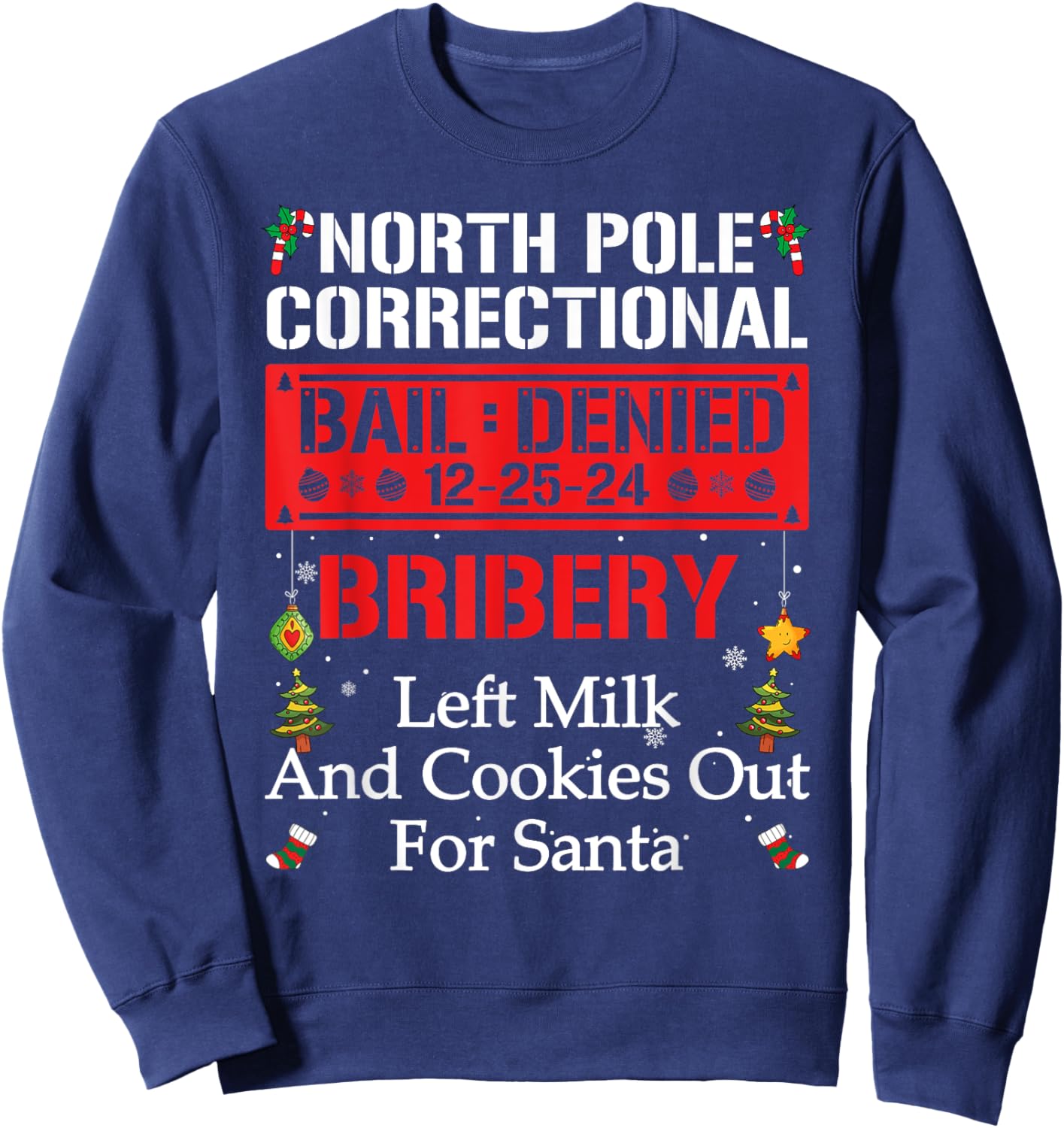 North Pole Correctional BRIBERY Left Milk And Cookies Out Sweatshirt - Sweatshirt | Navy