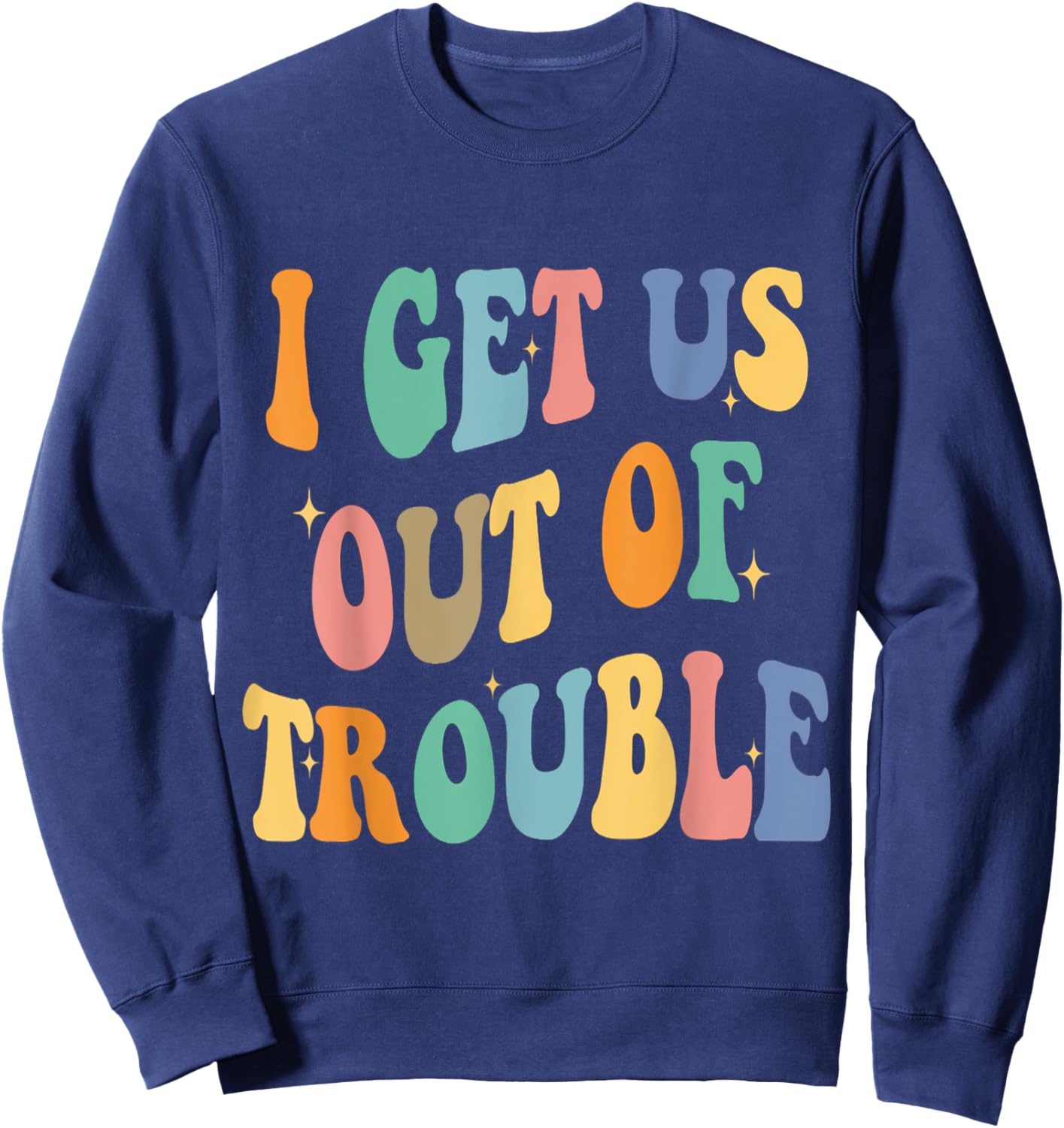 I Get Us Into Out of Trouble Set Matching Couples Women Men Sweatshirt - Sweatshirt | Navy