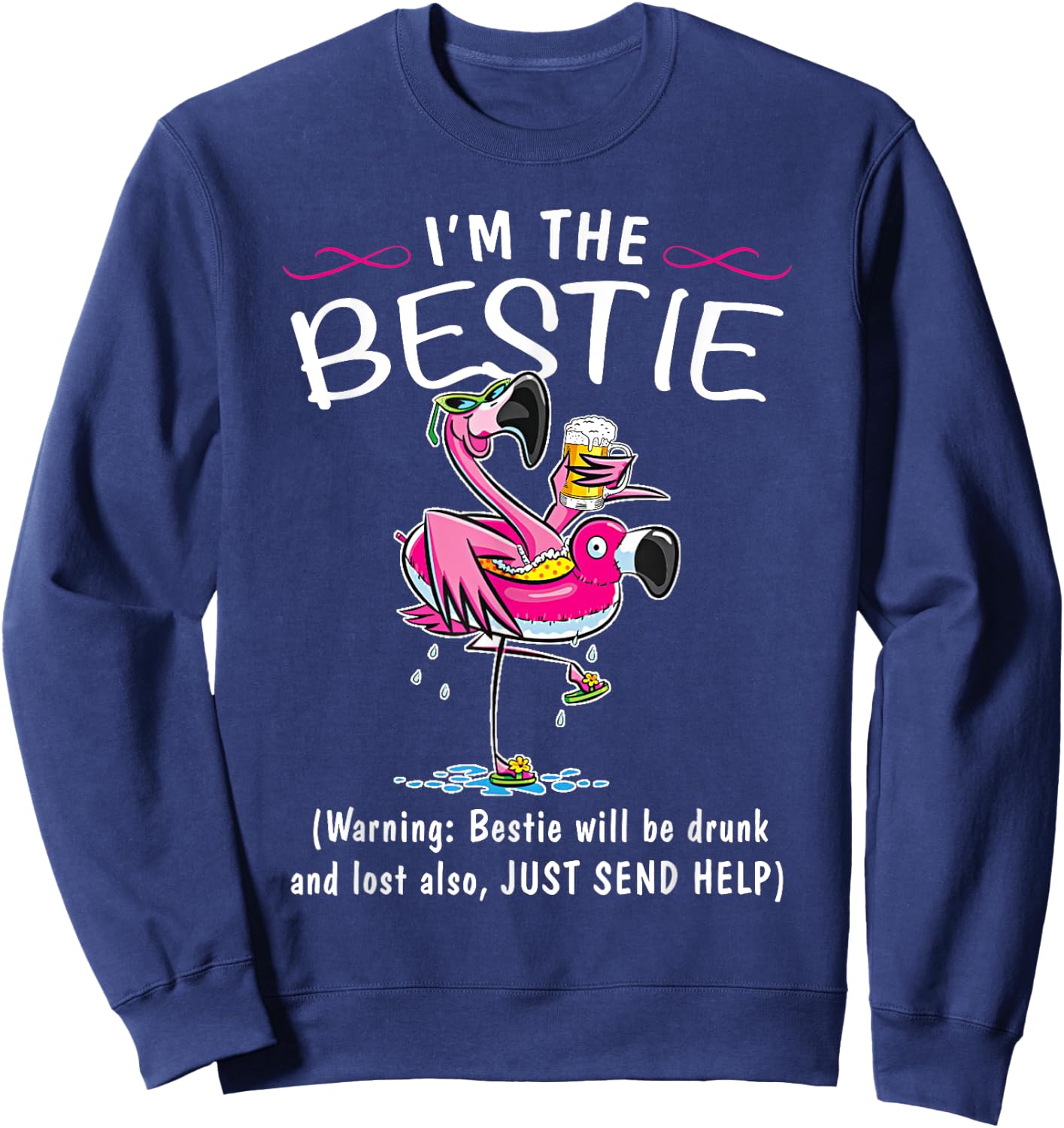 If lost or drunk please return to bestie. I'm the Bestie Sweatshirt - Sweatshirt | Navy
