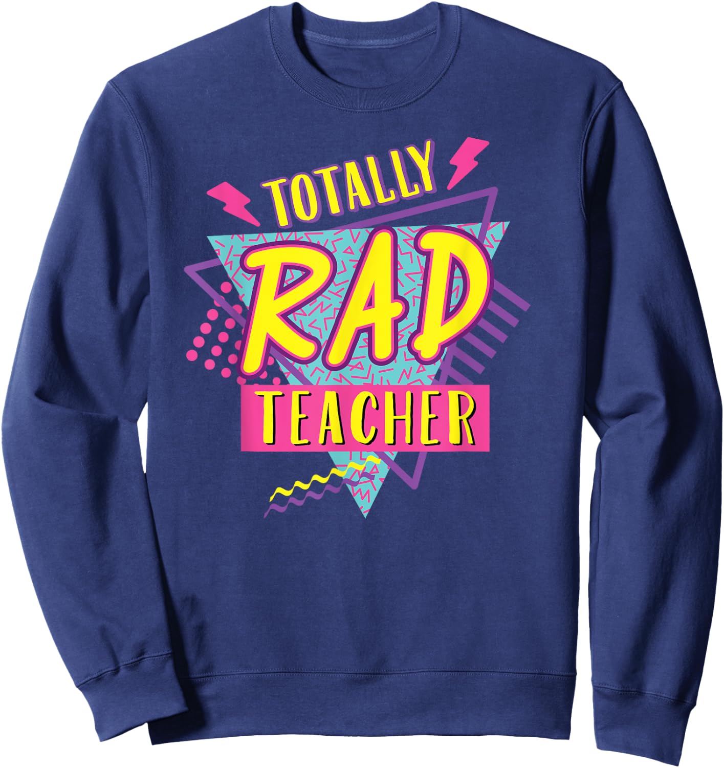 Teacher 90's Totally Rad Teacher Vintage 1990s Nostalgic Sweatshirt - Sweatshirt | Navy