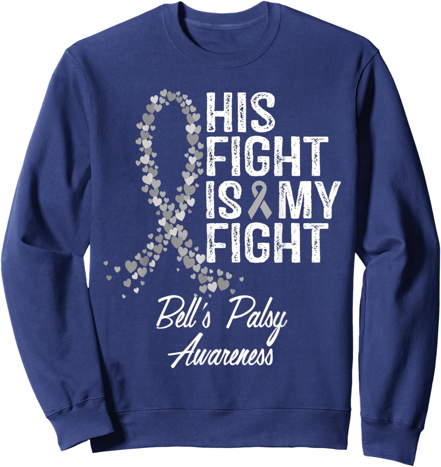 Bell's Palsy Awareness His Fight Fighter Warrior Support Sweatshirt - Sweatshirt | Navy