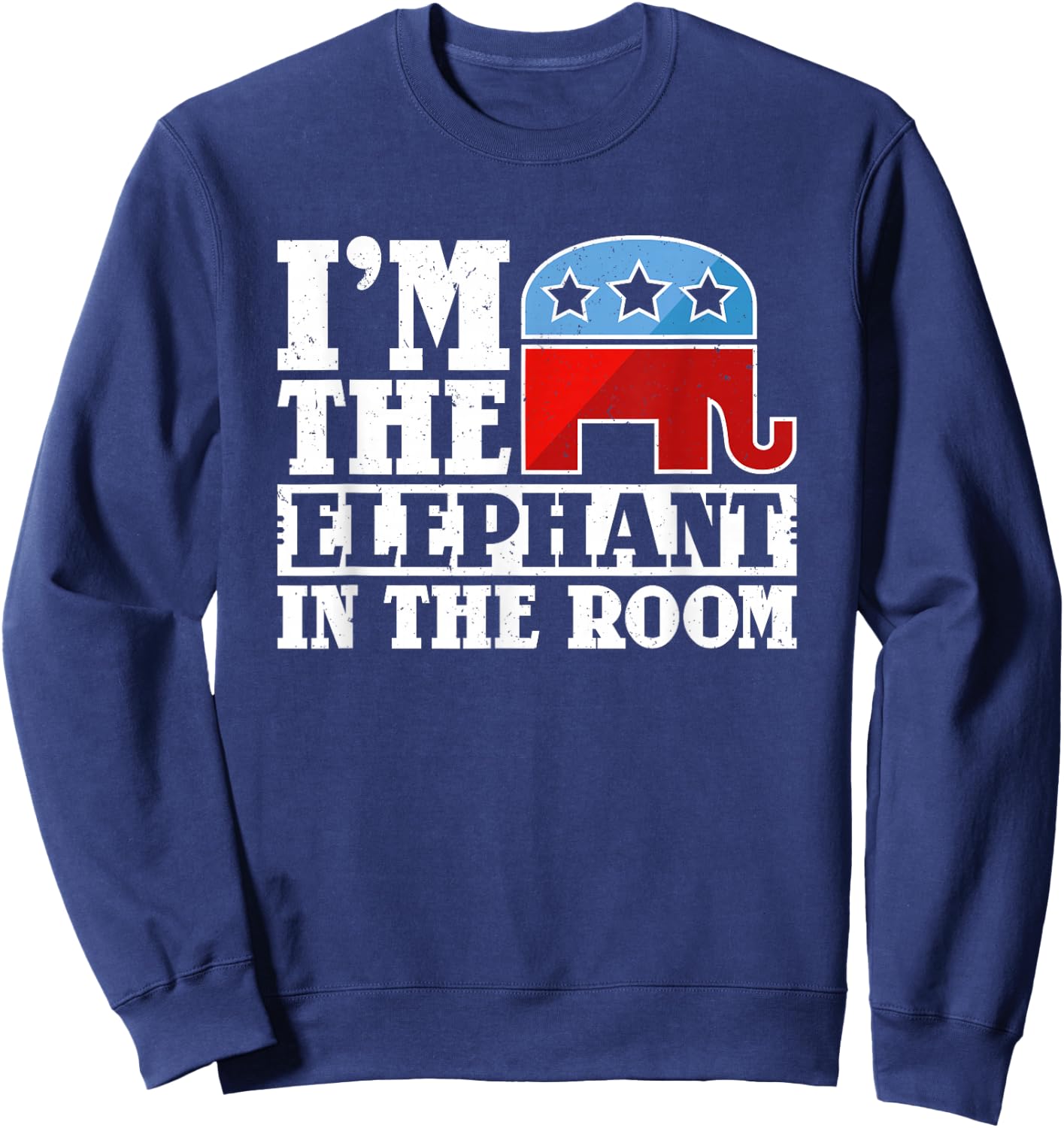 Republican GOP Conservative I'm the Elephant in the Room Sweatshirt - Sweatshirt | Navy