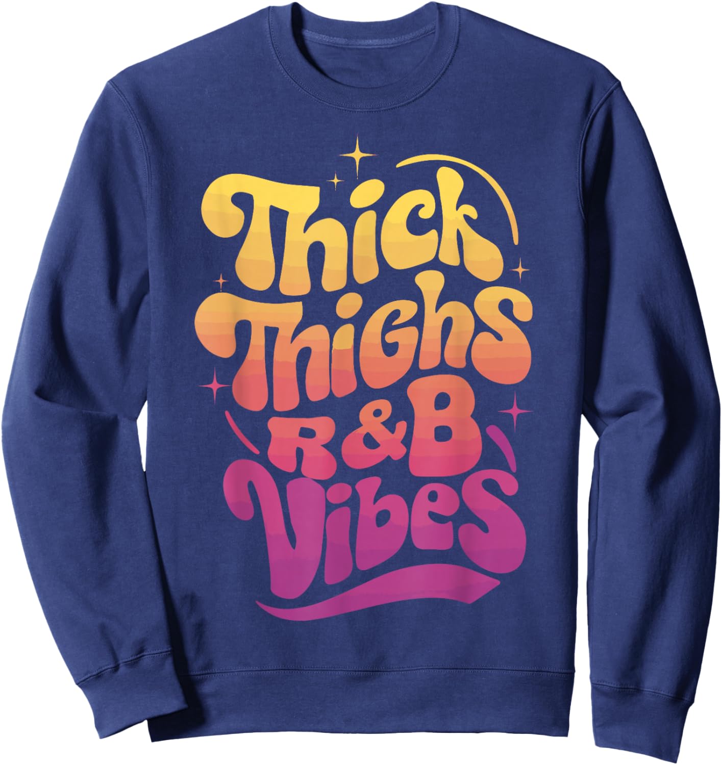 Thick Thighs And R&B Vibes Hip Hop Sweatshirt - Sweatshirt | Navy