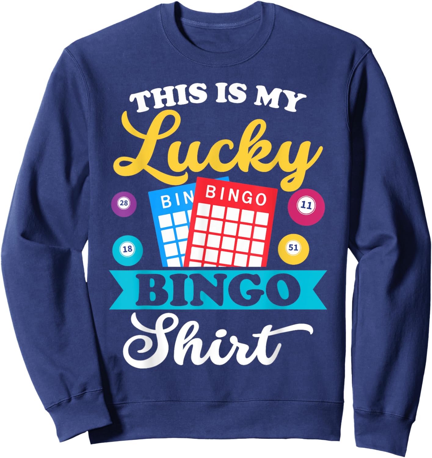 This Is My Lucky Bingo Shirt Sweatshirt - Sweatshirt | Navy