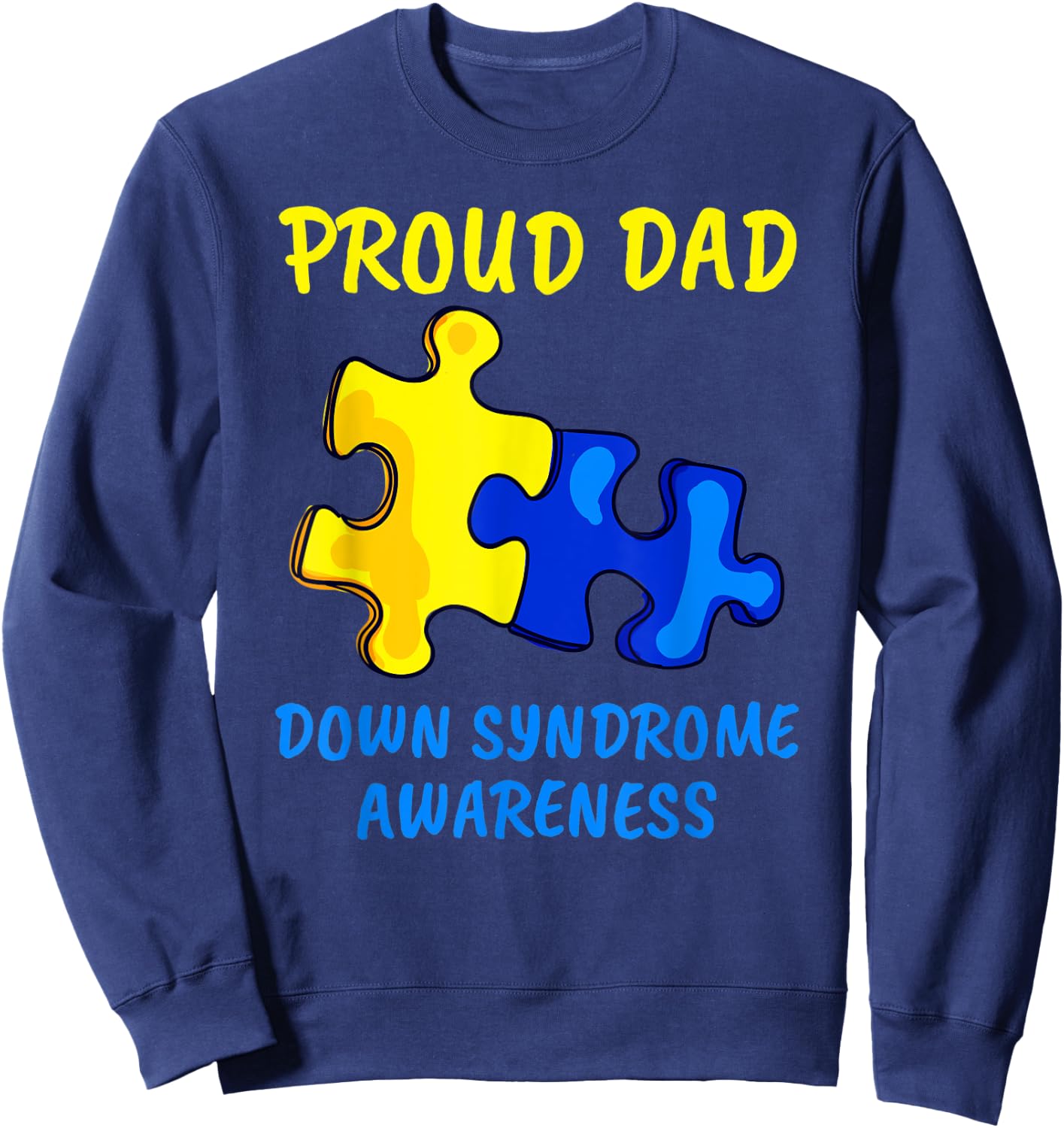 Dad Down Syndrome Awareness Proud Father Down Syndrome Dad Sweatshirt - Sweatshirt | Navy