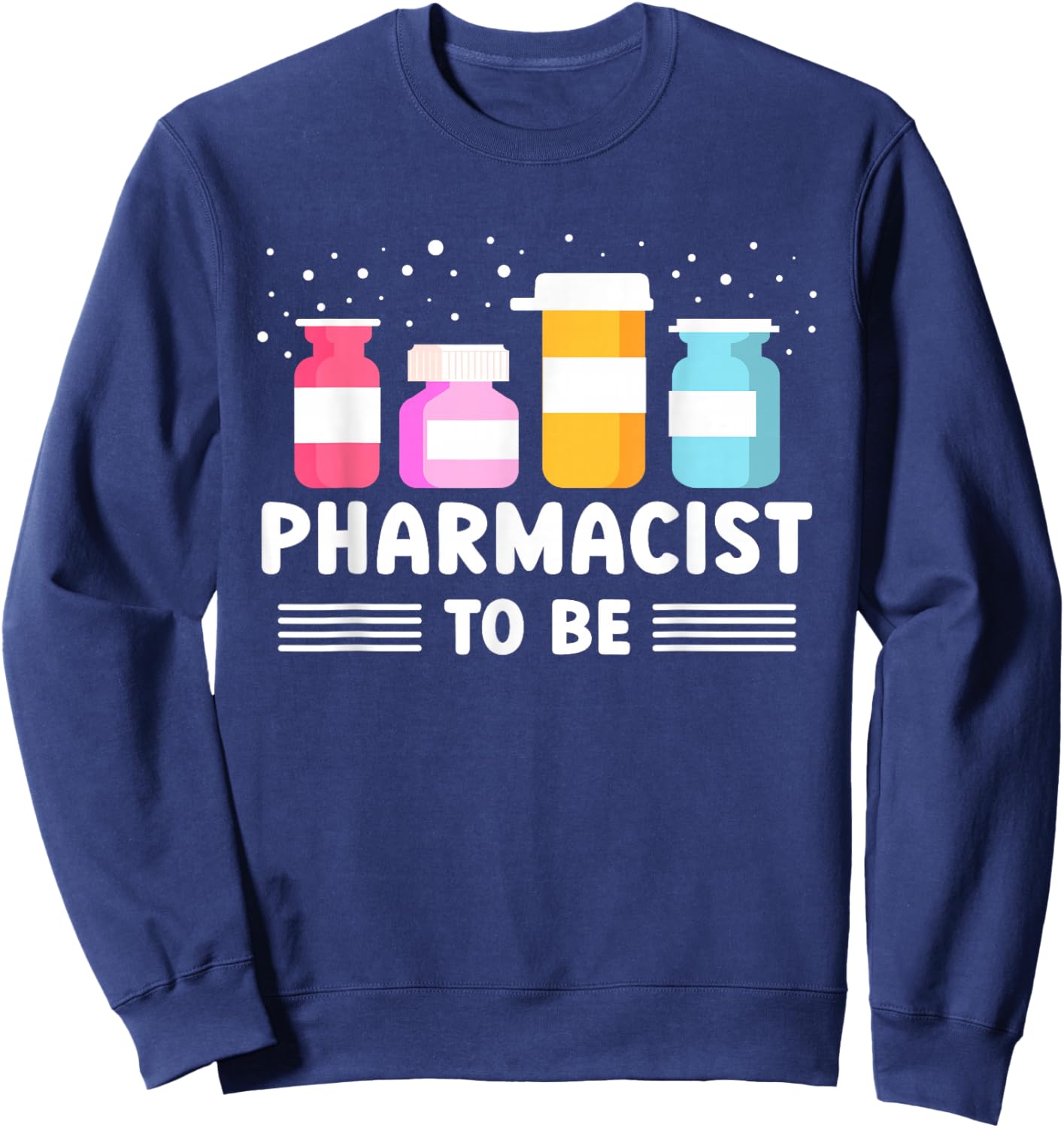 Future Pharmacist Graduate Student Pharmacy Sweatshirt - Sweatshirt | Navy