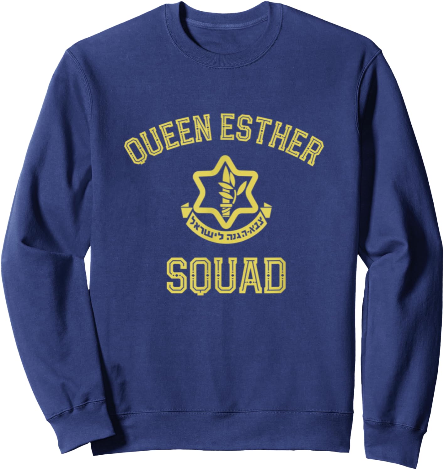 Queen Esther Squad Purim Party Costume Jewish Idf Tzahal Sweatshirt - Sweatshirt | Navy