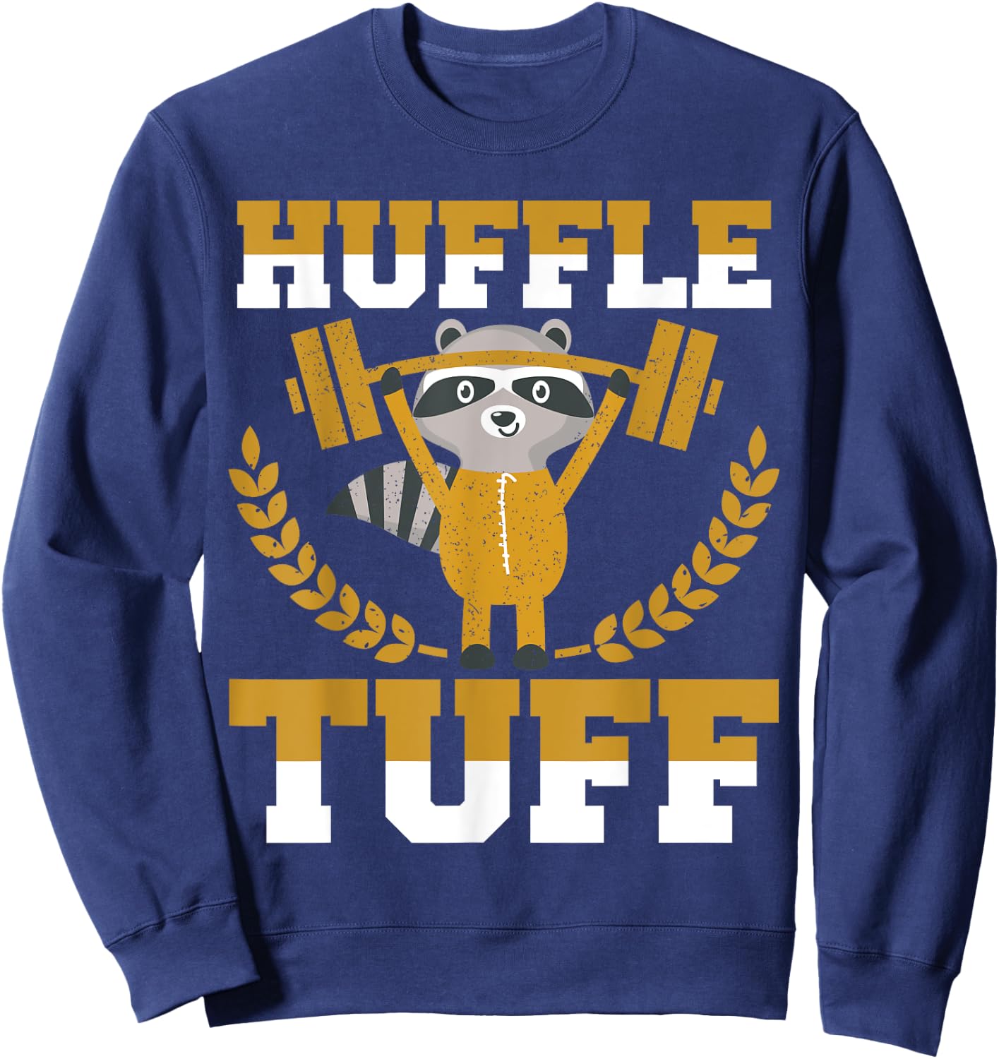 Huffle Tuff Funny Weightlifting Gym Memes Sweatshirt - Sweatshirt | Navy