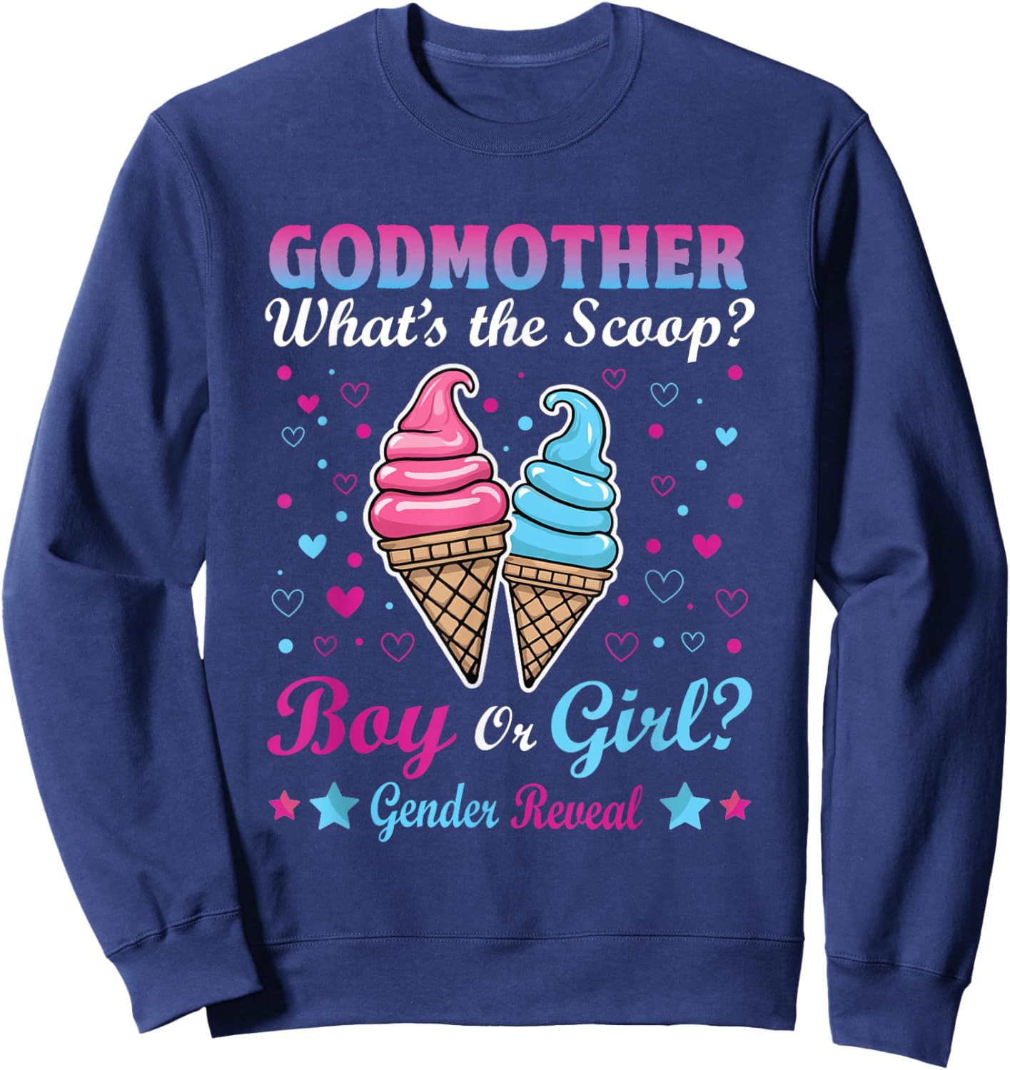 Godmother Ice Cream Whats The Scoop Gender Reveal Matching Sweatshirt - Sweatshirt | Navy