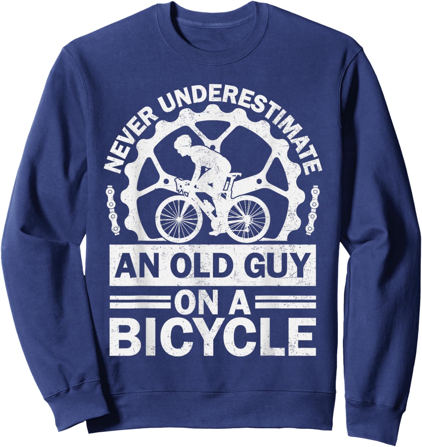 Never Underestimate An Old Guy On A Bicycle Funny Cycling Sweatshirt - Sweatshirt | Navy