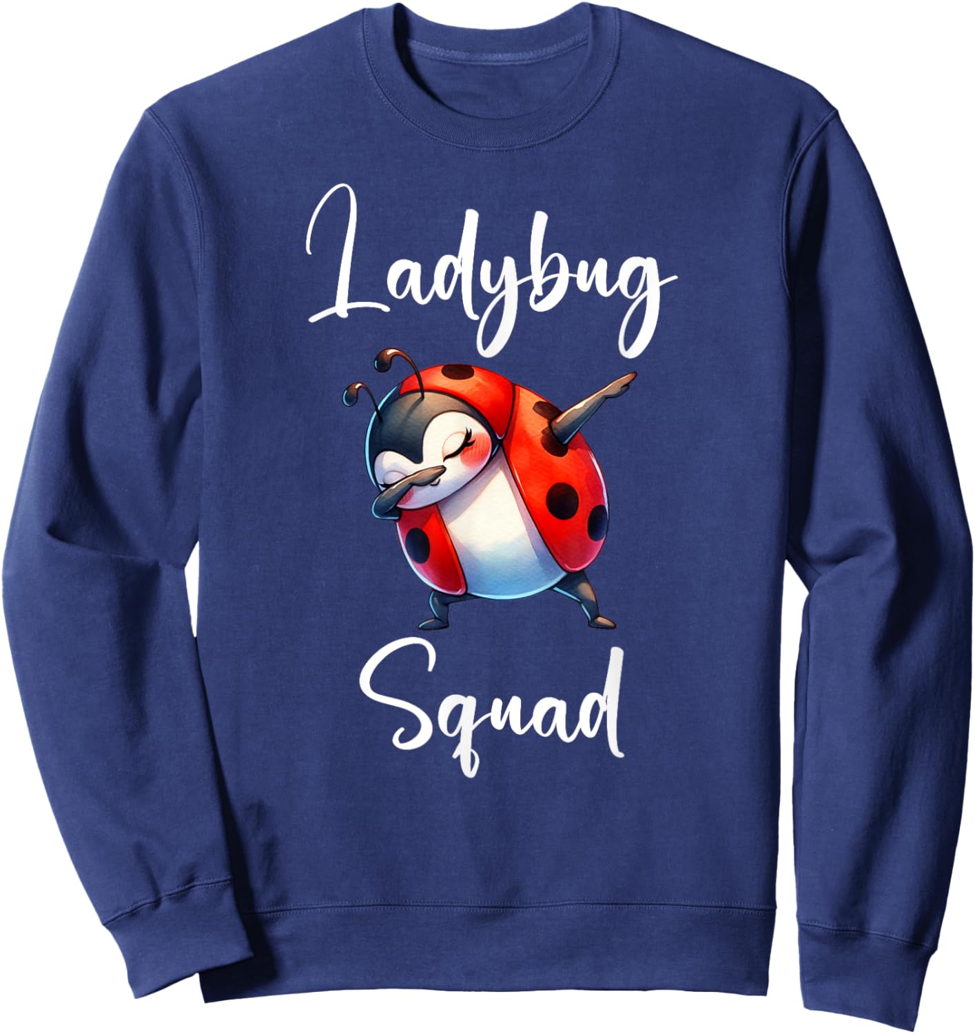 Funny Ladybug Shirt Dabbing Ladybug Squad Team Ladybug Sweatshirt - Sweatshirt | Navy