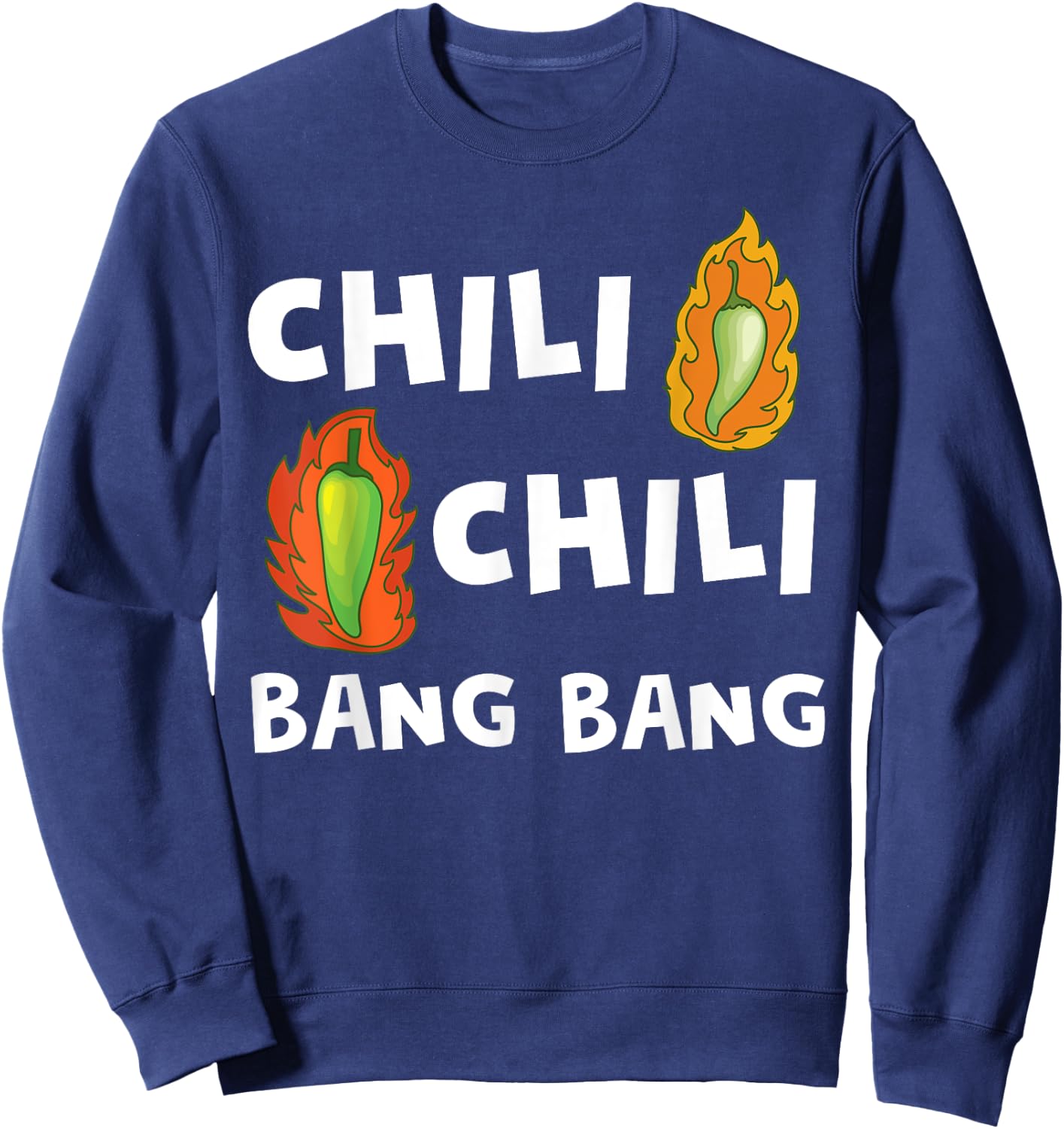 Funny Chili Bang Spicy Hot Pepper Chefs Cooking Sweatshirt - Sweatshirt | Navy